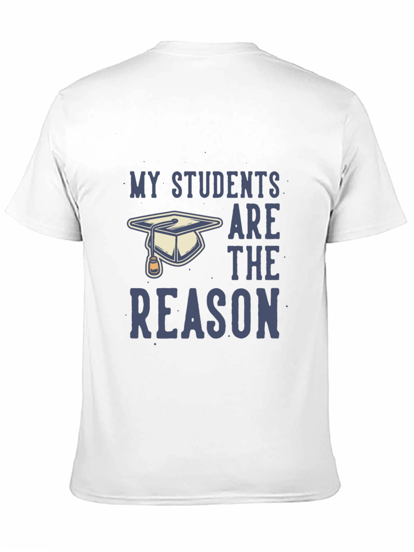 Black My Students Are The Reason T-Shirt - Teacher Gift view 11