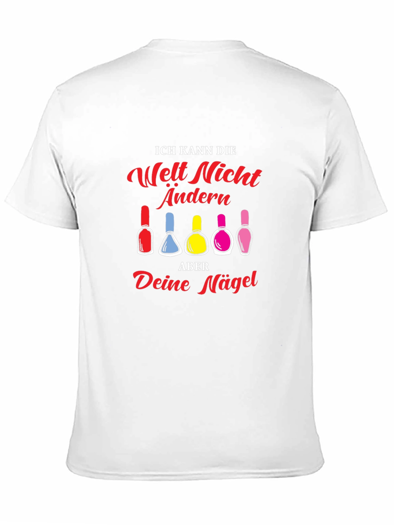 Black Funny Nail Technician T-Shirt - Ich Kann Die Welt Nicht Andern view 11