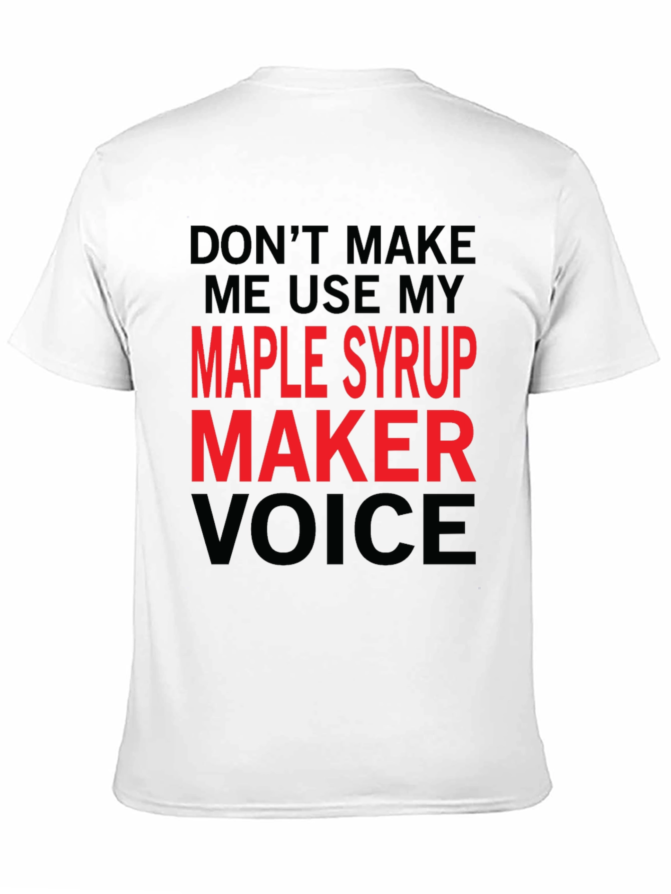 Black Maple Syrup Maker Voice T-Shirt Funny Graphic Tee view 11