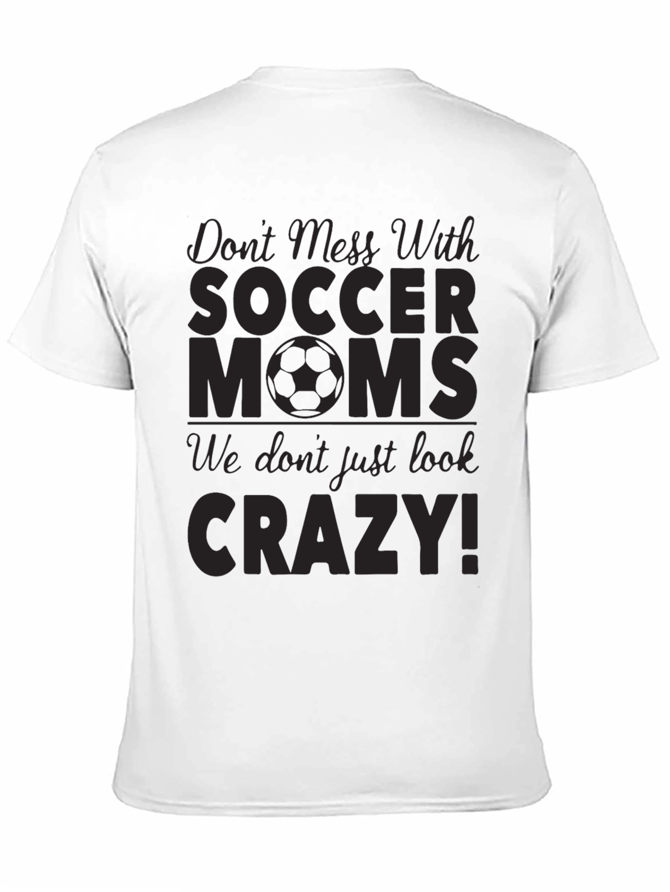 Black Don't Mess With Soccer Moms T-Shirt view 11