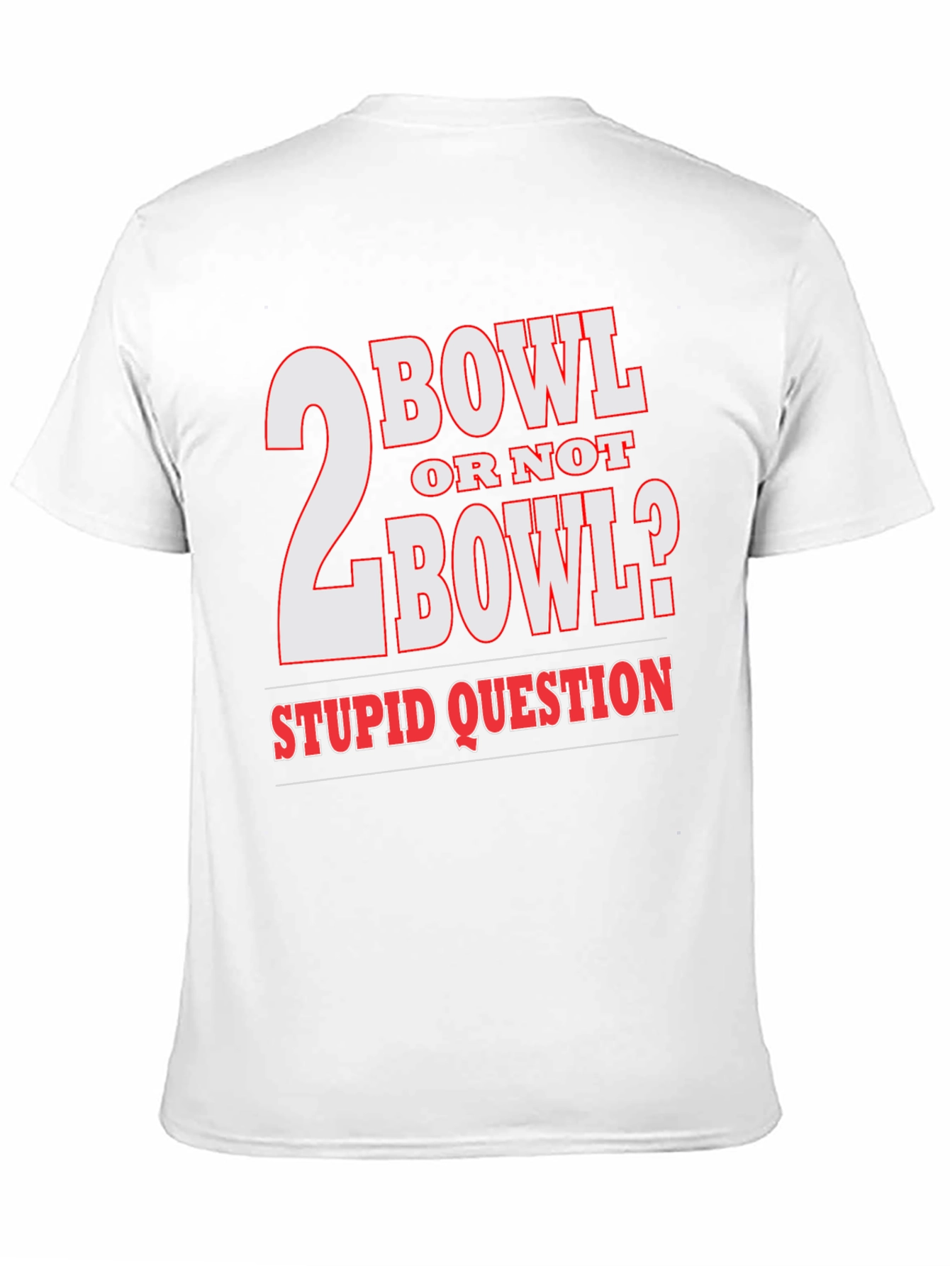 Black 2 Bowl Or Not 2 Bowl? T-Shirt view 11