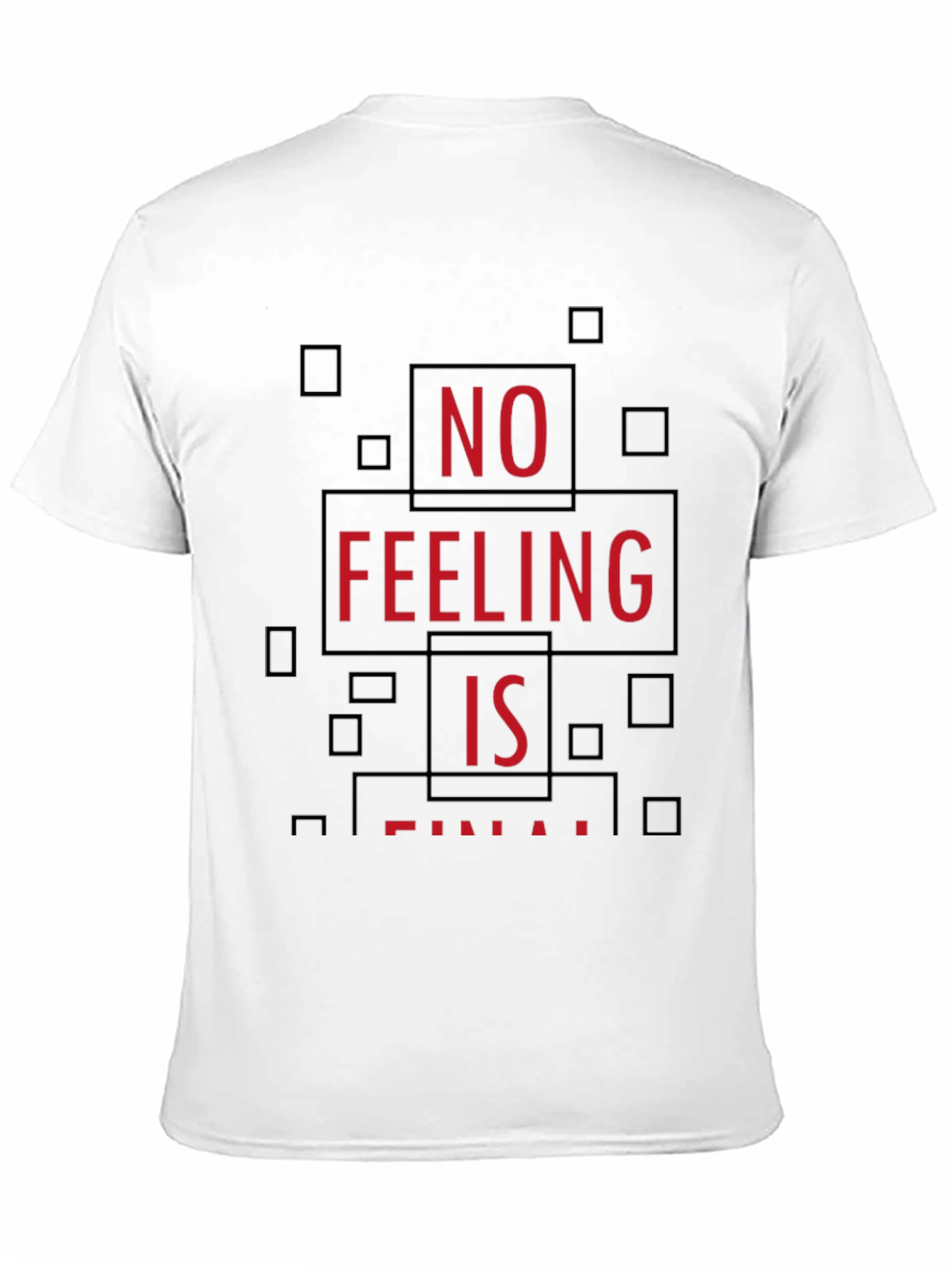 Black No Feeling is Final Graphic T-Shirt view 11