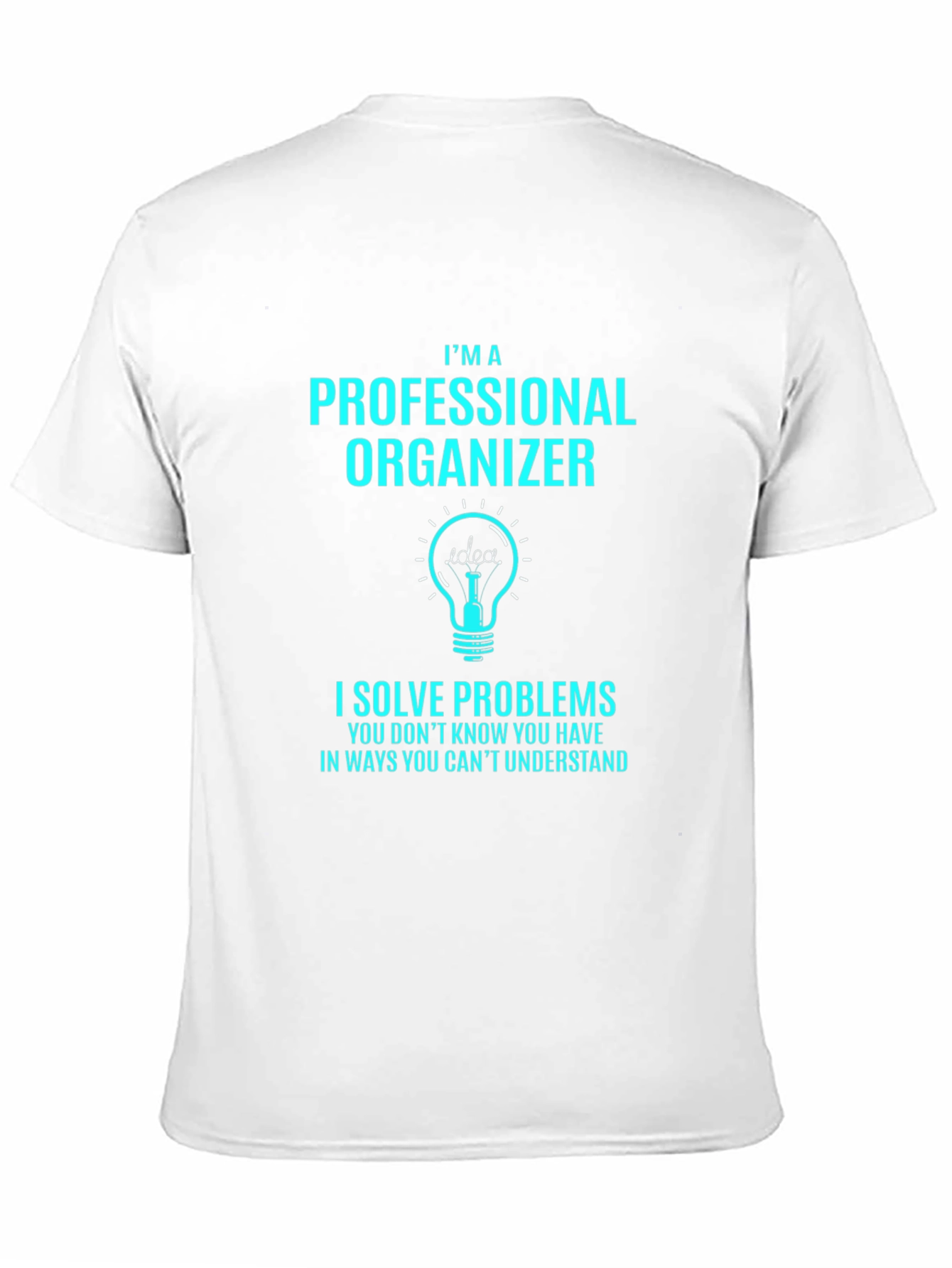 Professional Organizer T-Shirt - Problem Solver - 11