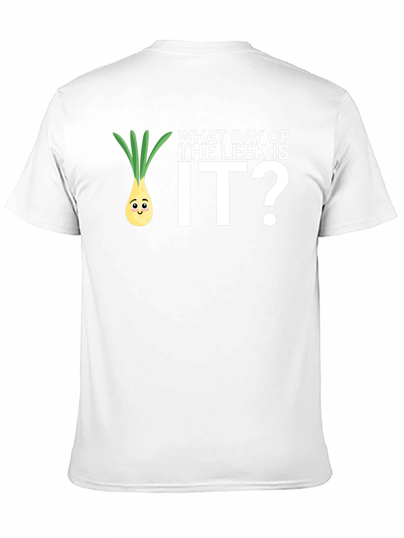 Funny "What Day of the Leek is It?" T-Shirt - 11