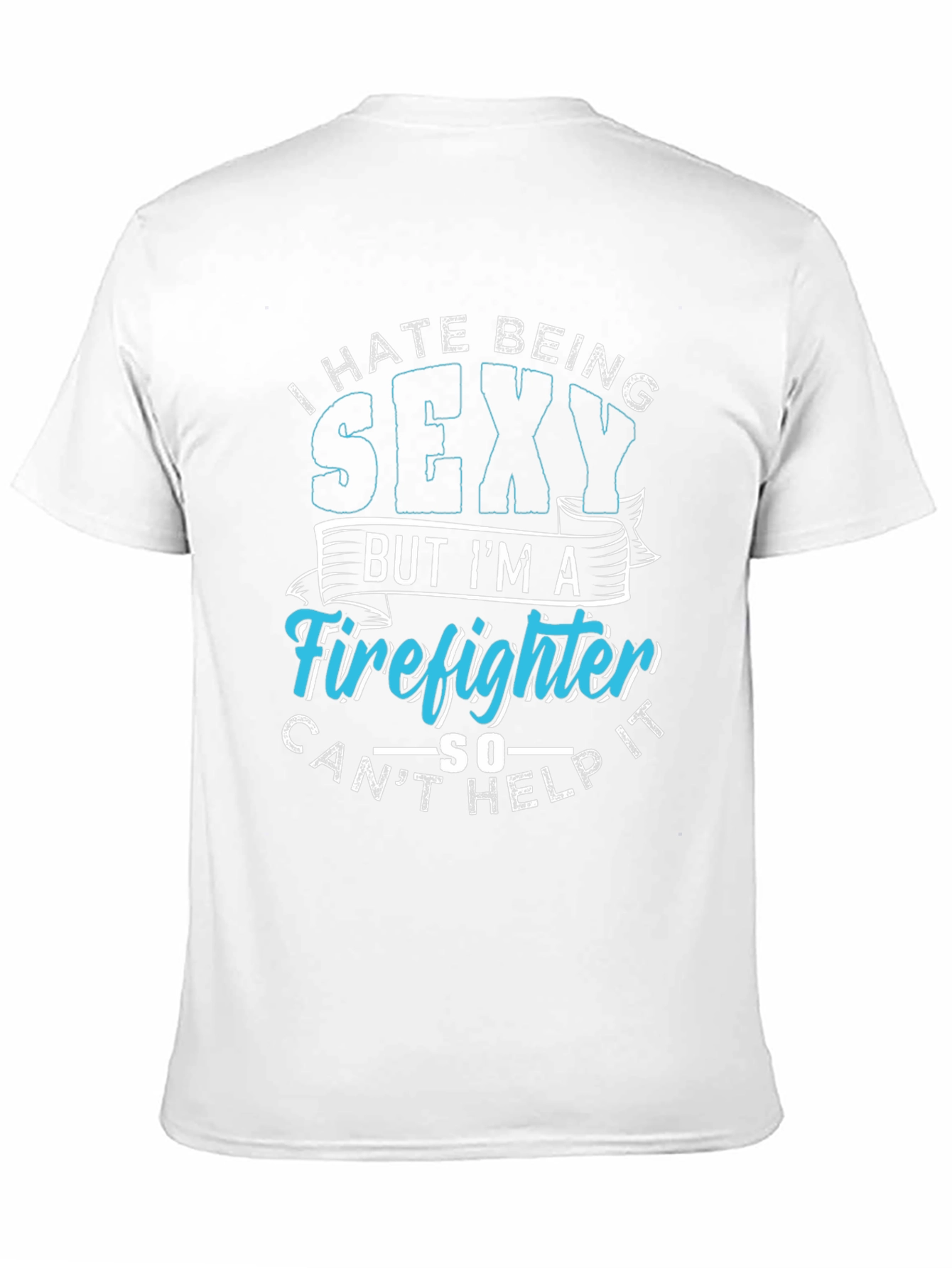 Black Funny Firefighter Graphic T-Shirt - I Hate Being Sexy view 11