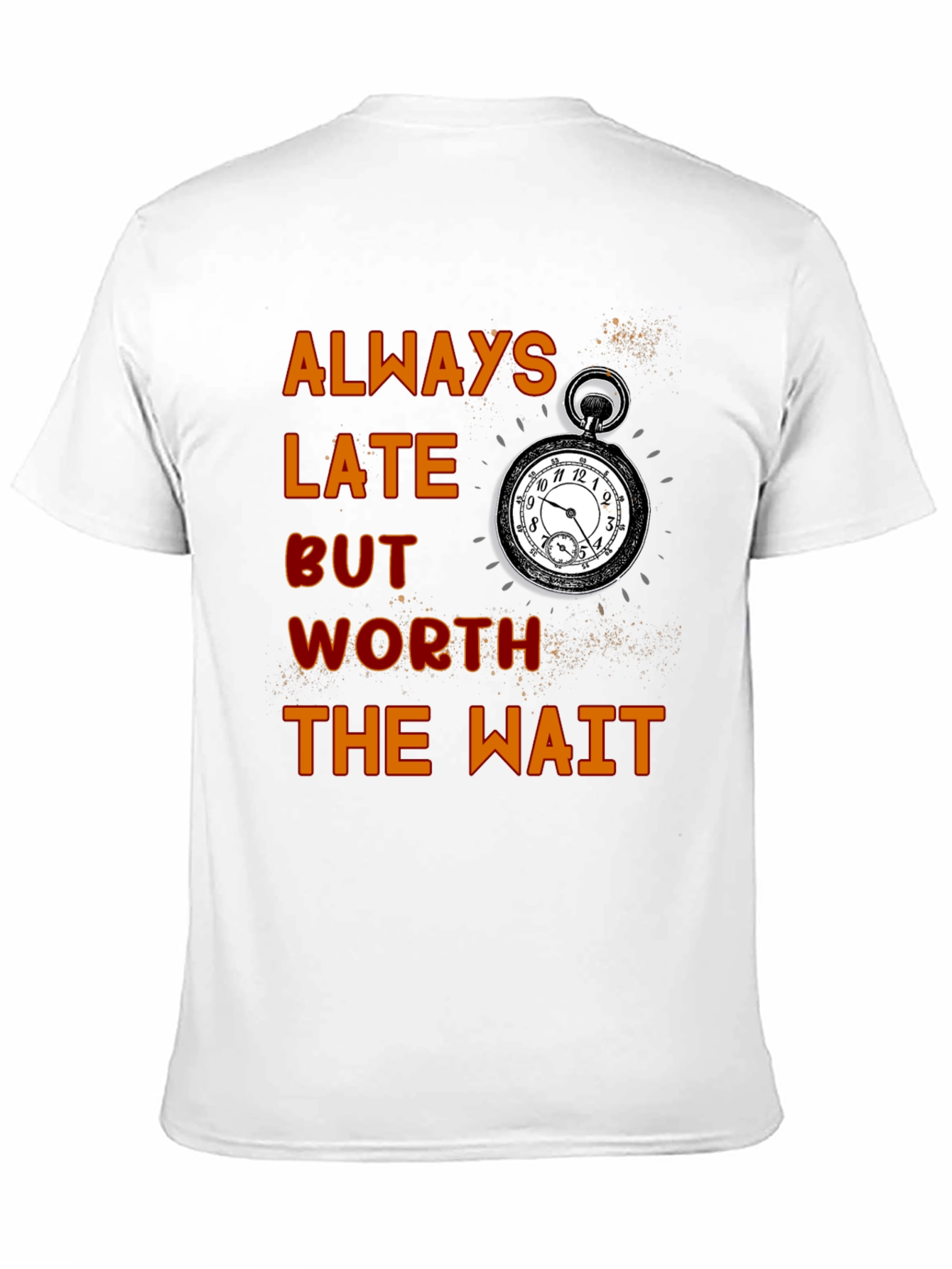 Black Always Late Worth the Wait T-Shirt view 11