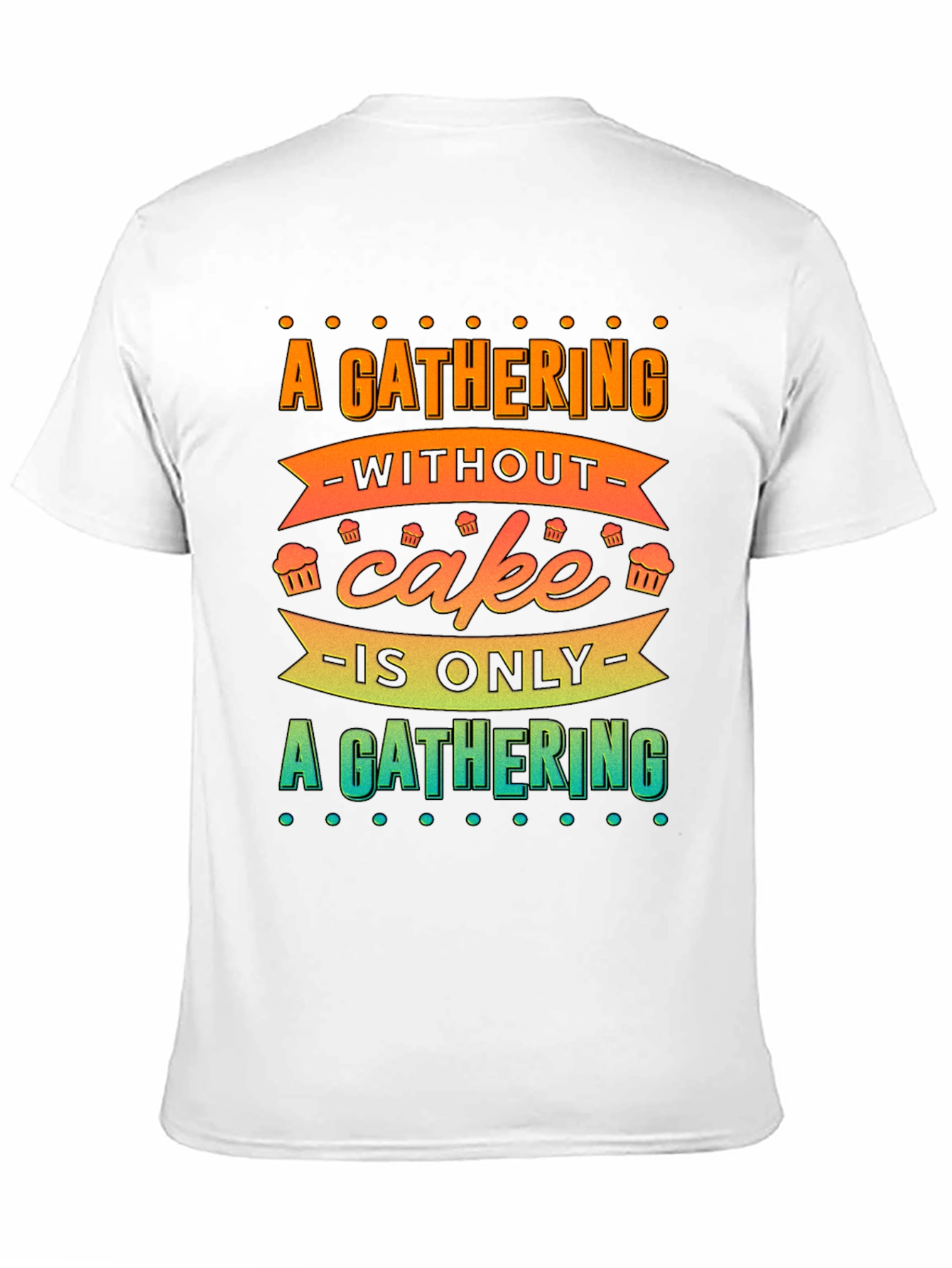 Black Gathering Without Cake T-Shirt view 11