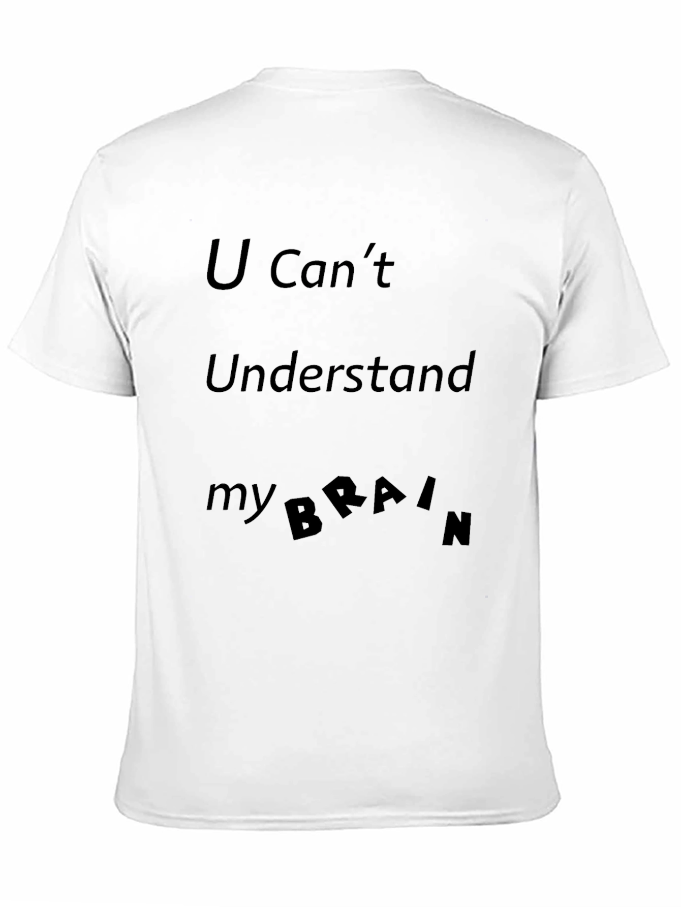Black U Can't Understand My Brain Black T-Shirt view 11