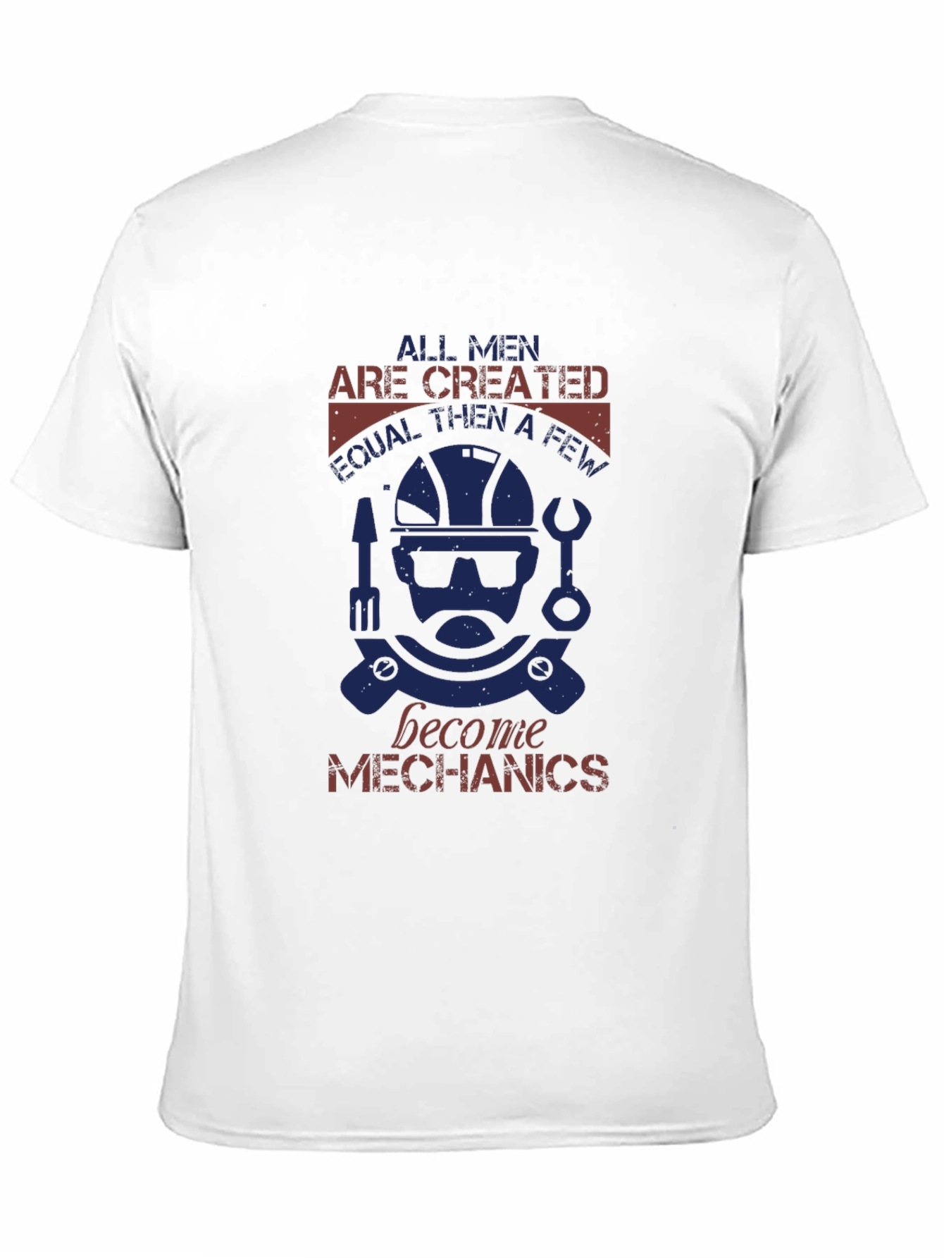 Mechanic Graphic Tee - All Men Are Created Equal - 11