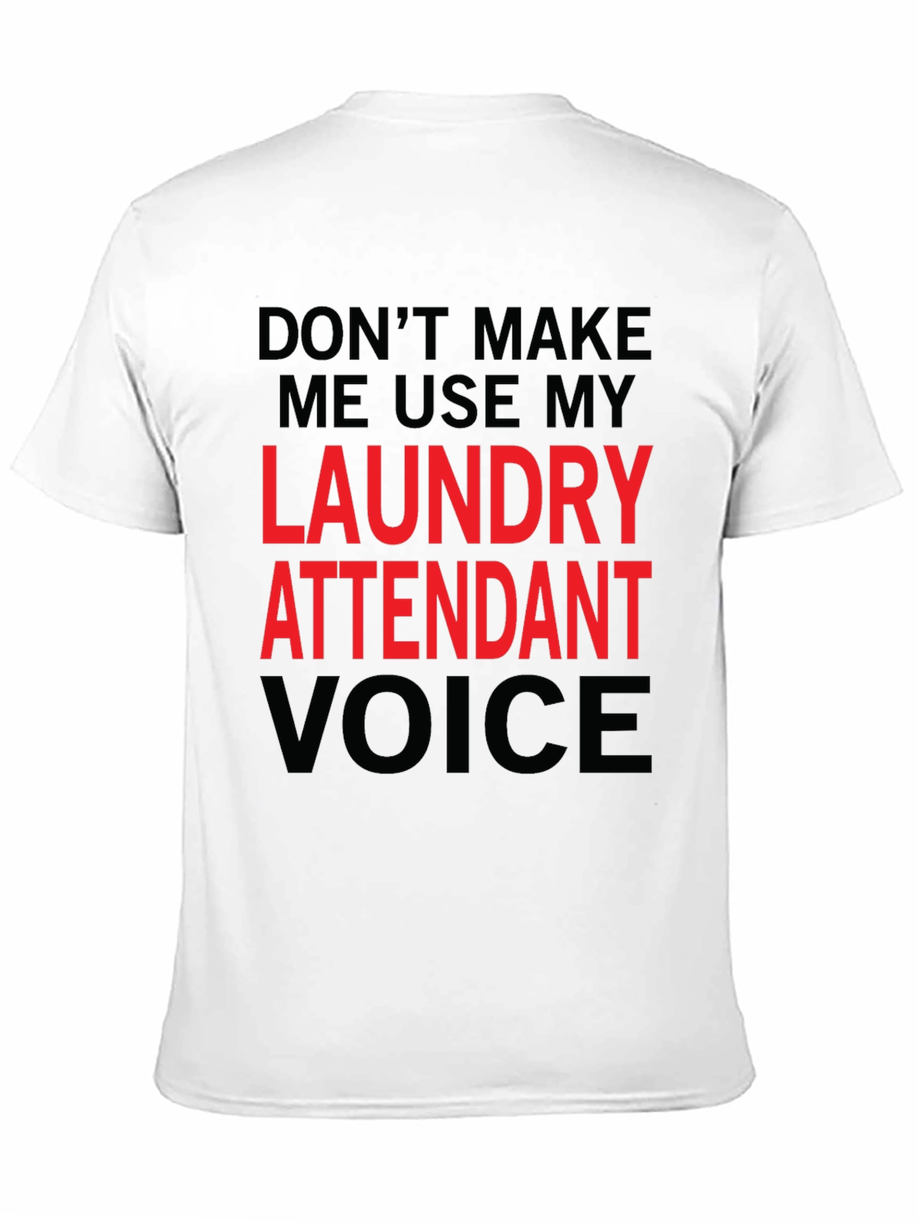 Black Laundry Attendant Voice T-Shirt - Funny Novelty Tee view 11