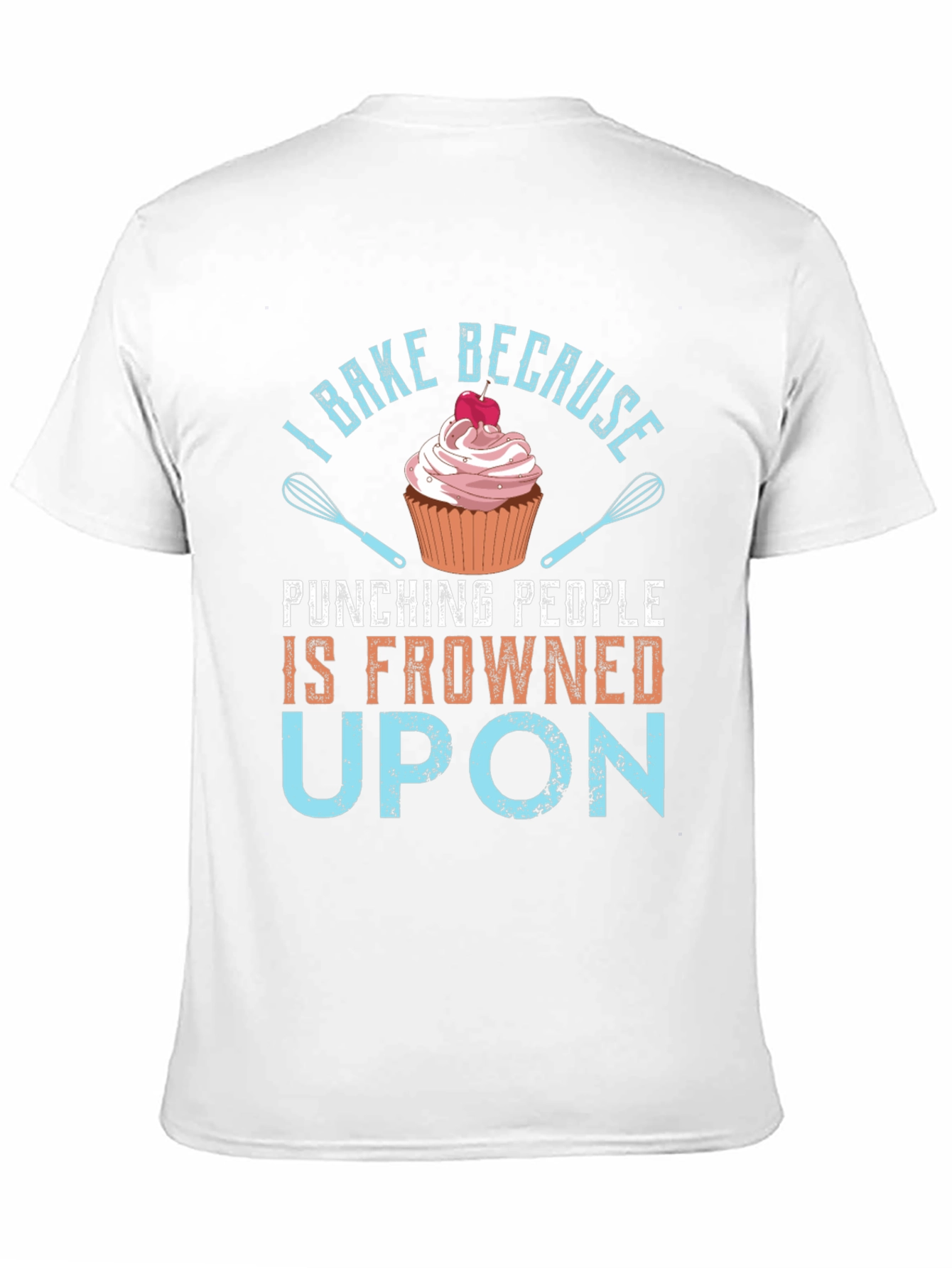 Black I Bake Because Punching People is Frowned Upon - Graphic T-Shirt view 11