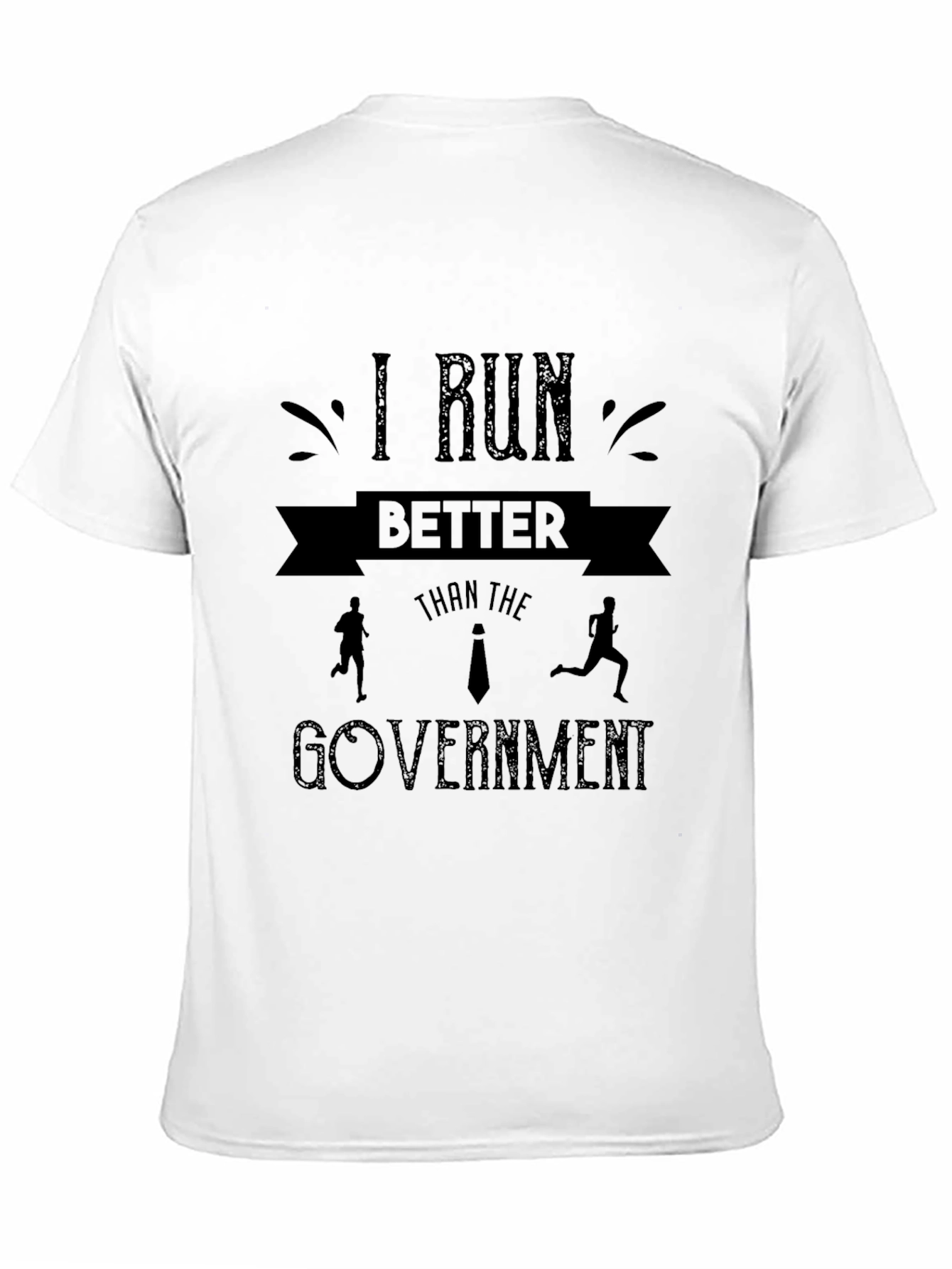 Black I Run Better Than The Government T-Shirt view 11