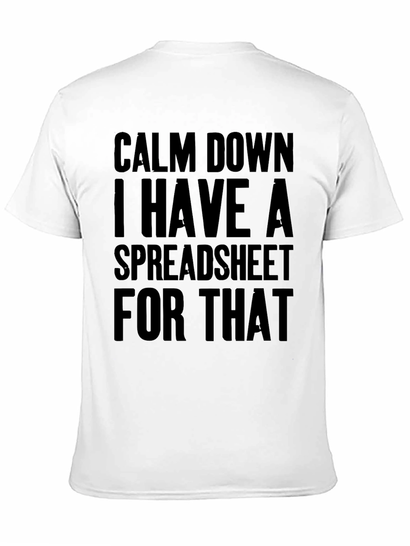 Black Calm Down I Have a Spreadsheet T-Shirt - Funny Office Tee view 11
