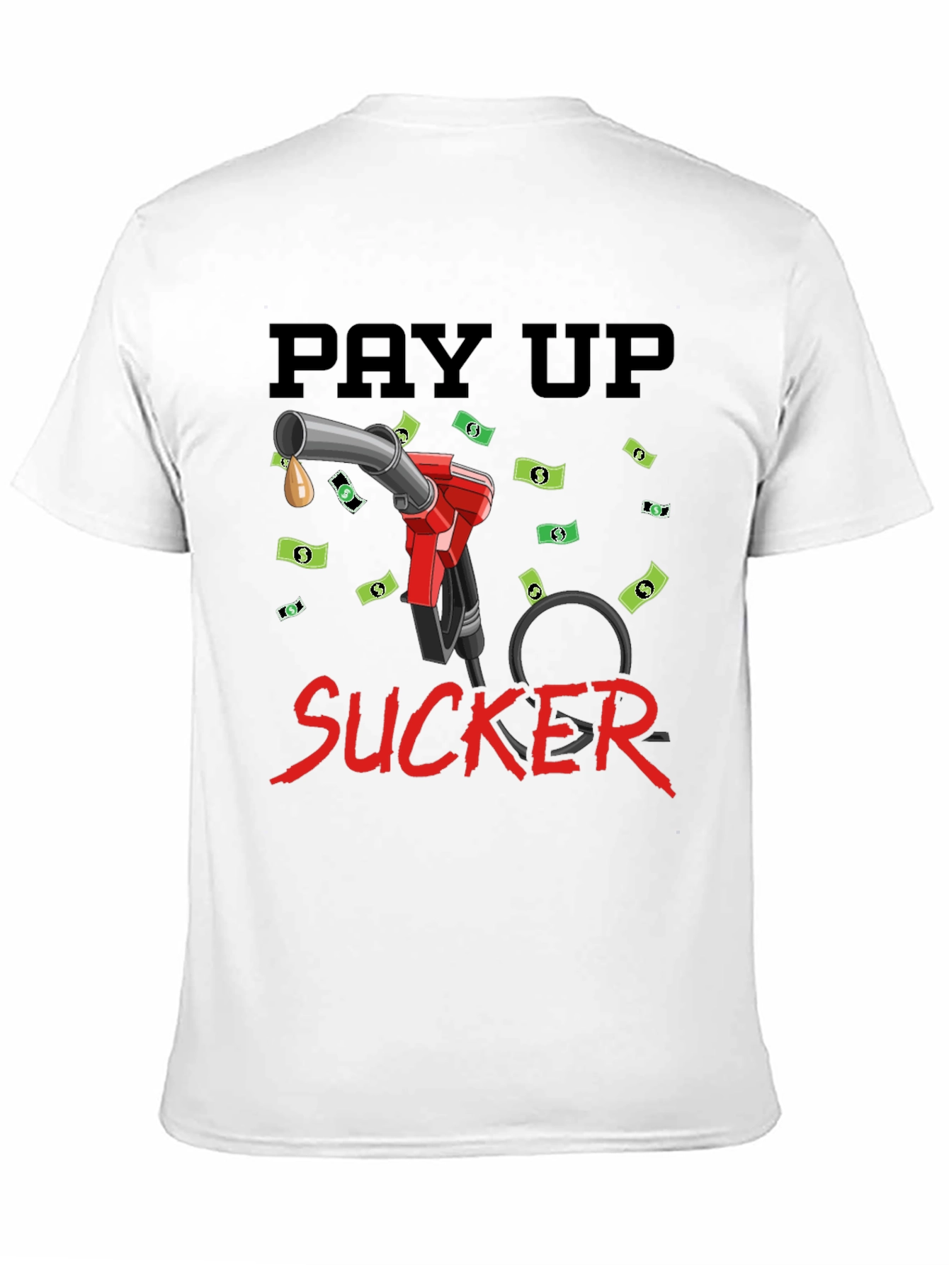 Black Pay Up Sucker T-Shirt - Funny Gas Price Tee view 11