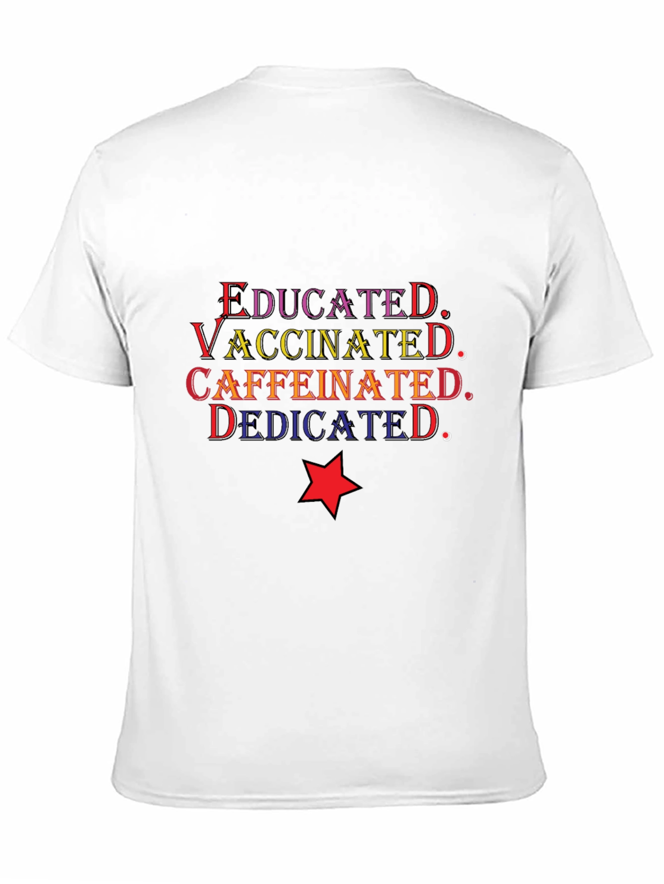Black Educated Vaccinated Caffeinated Dedicated T-Shirt view 11
