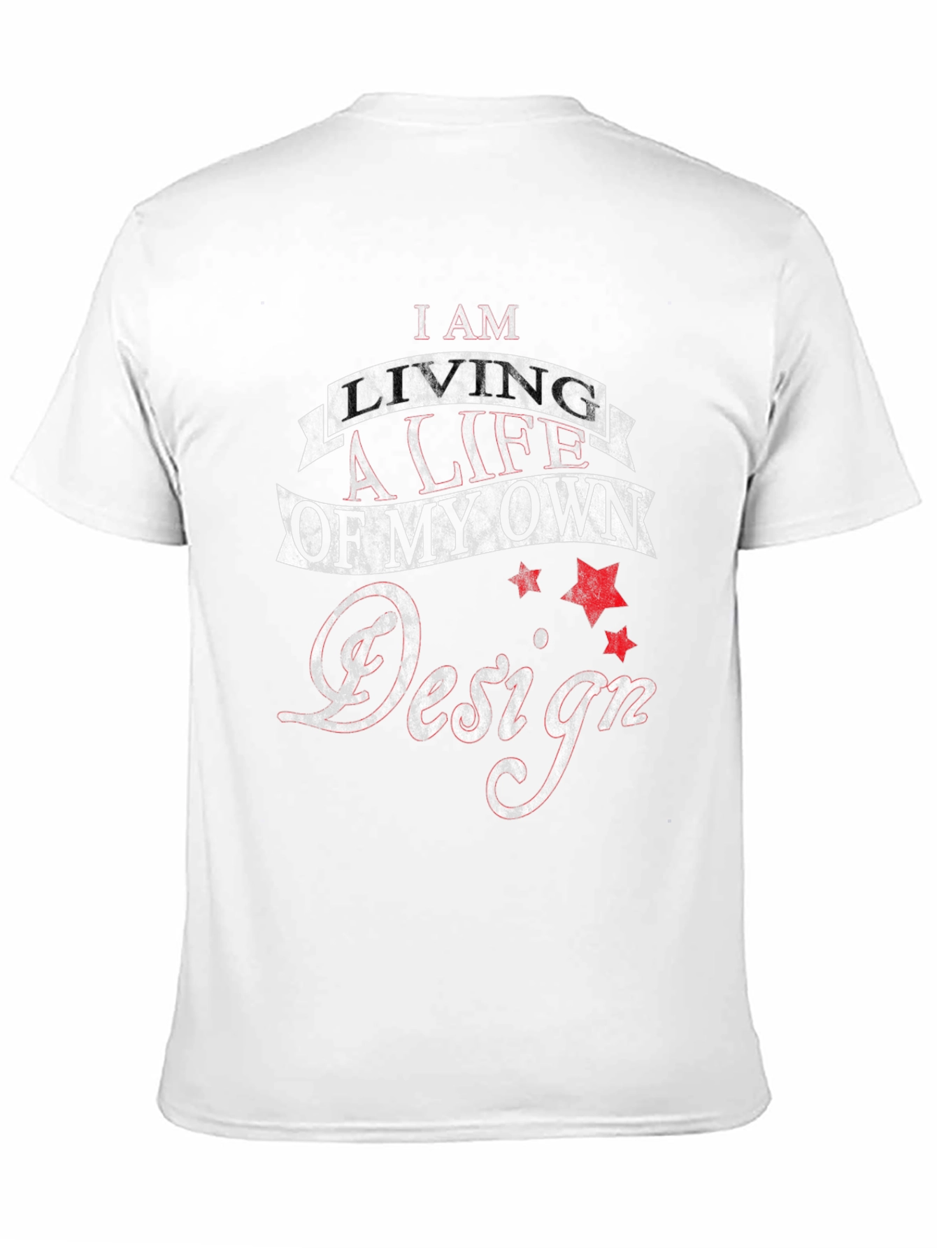 Black I Am Living A Life Of My Own Design Graphic T-Shirt view 11