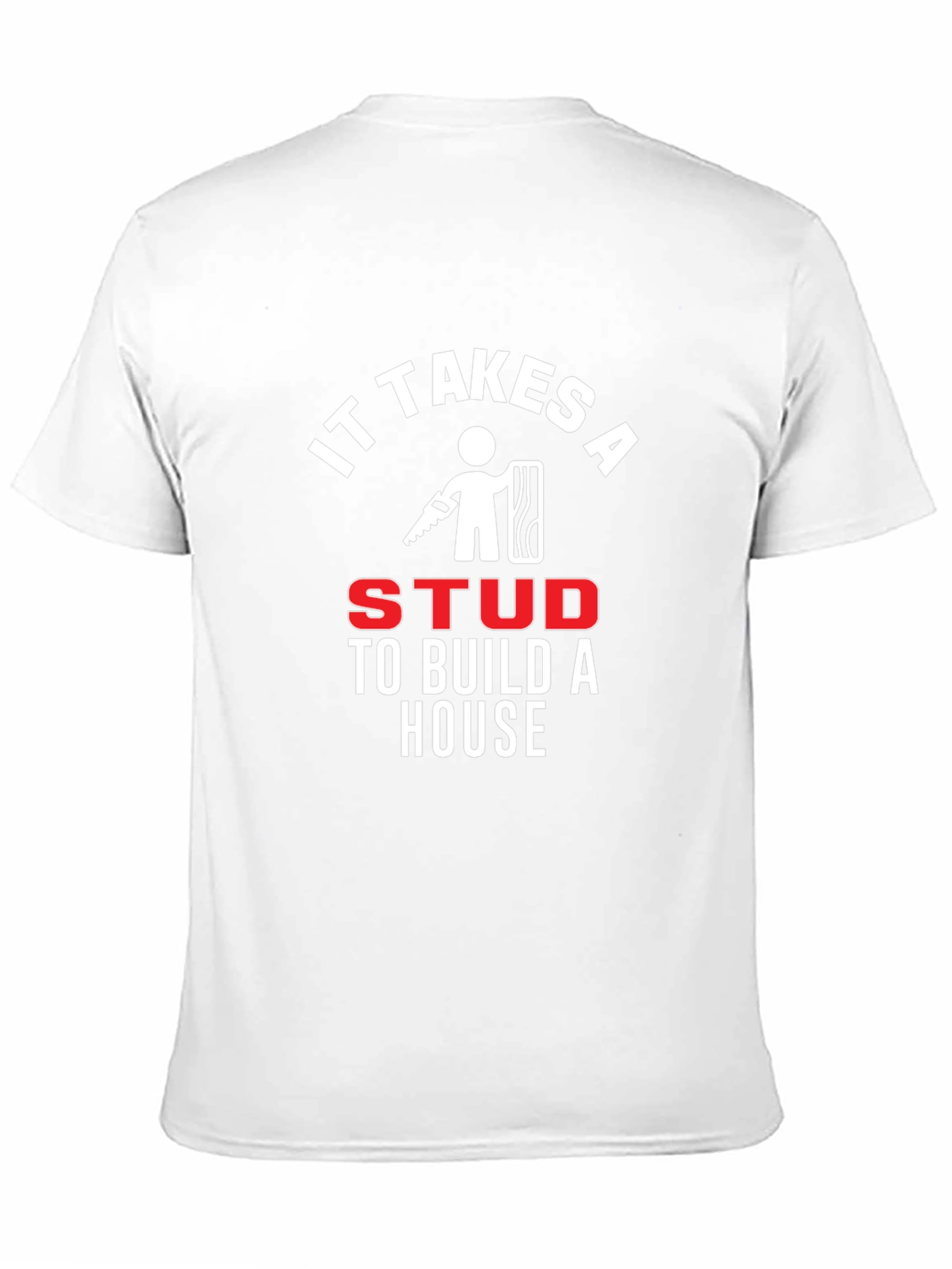 Black It Takes A Stud To Build A House Black T-Shirt view 11