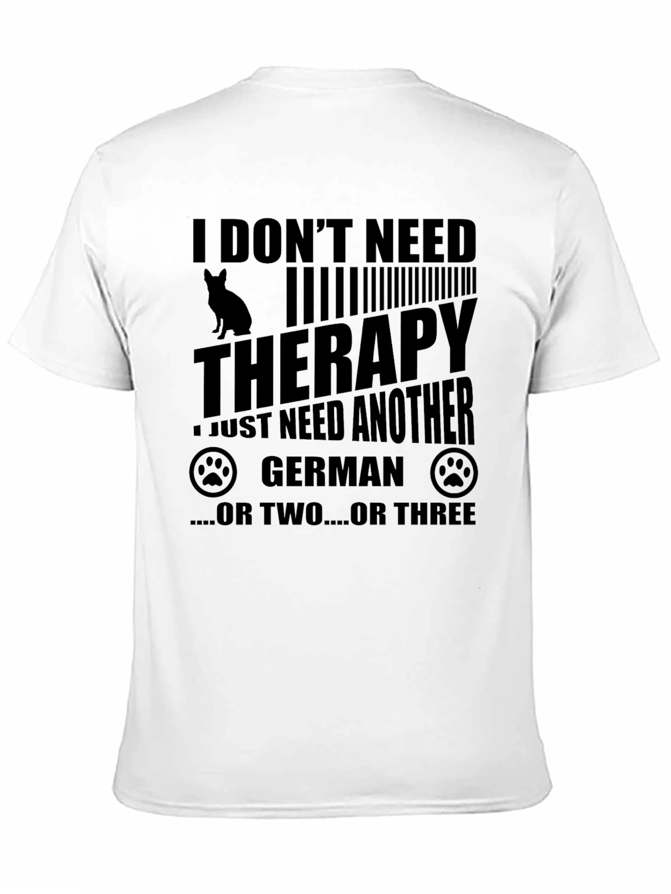 Black Dog Lover T-Shirt: I Don't Need Therapy - German Shepherd view 11