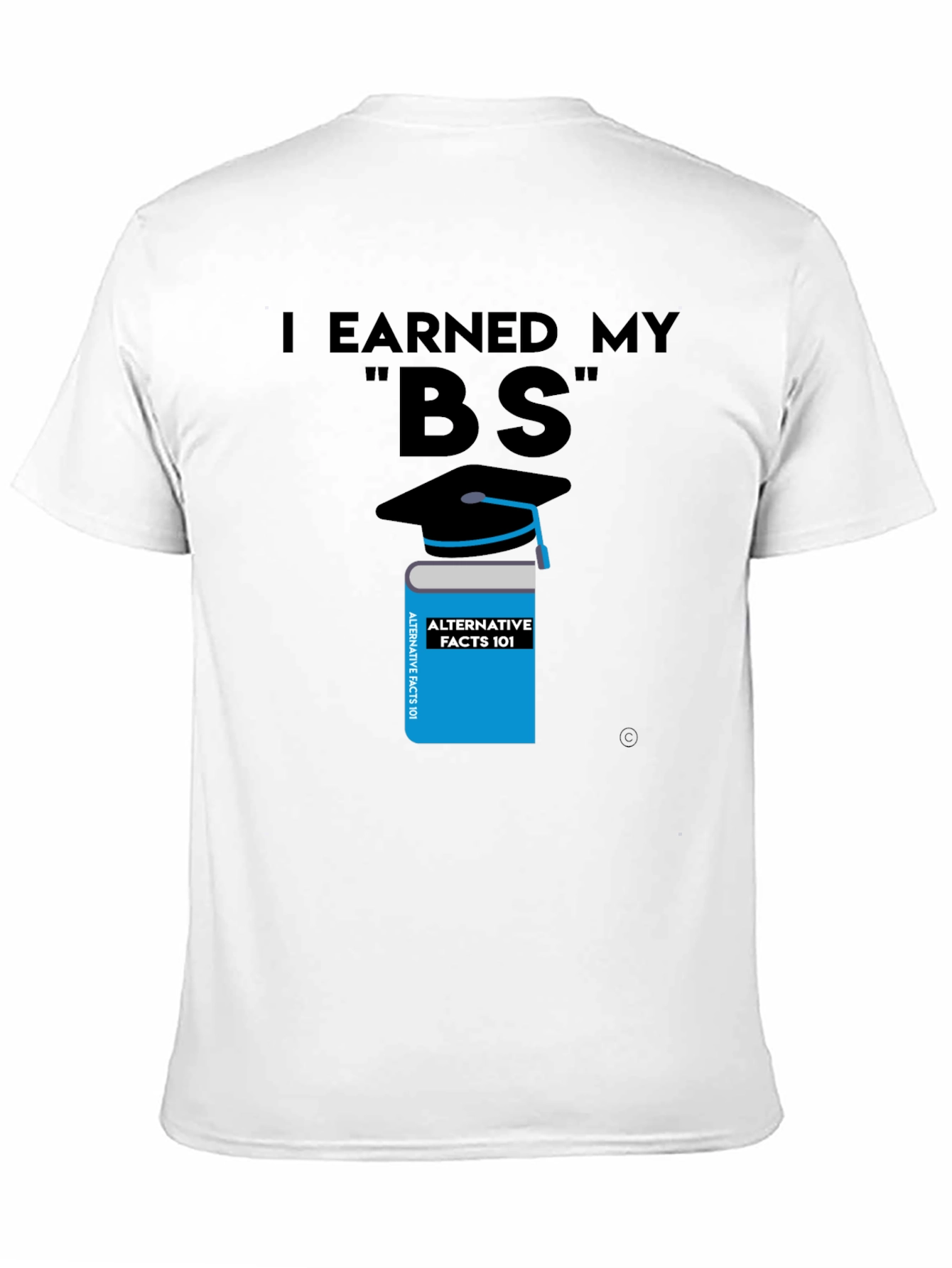 Black I Earned My BS Graphic T-Shirt view 11