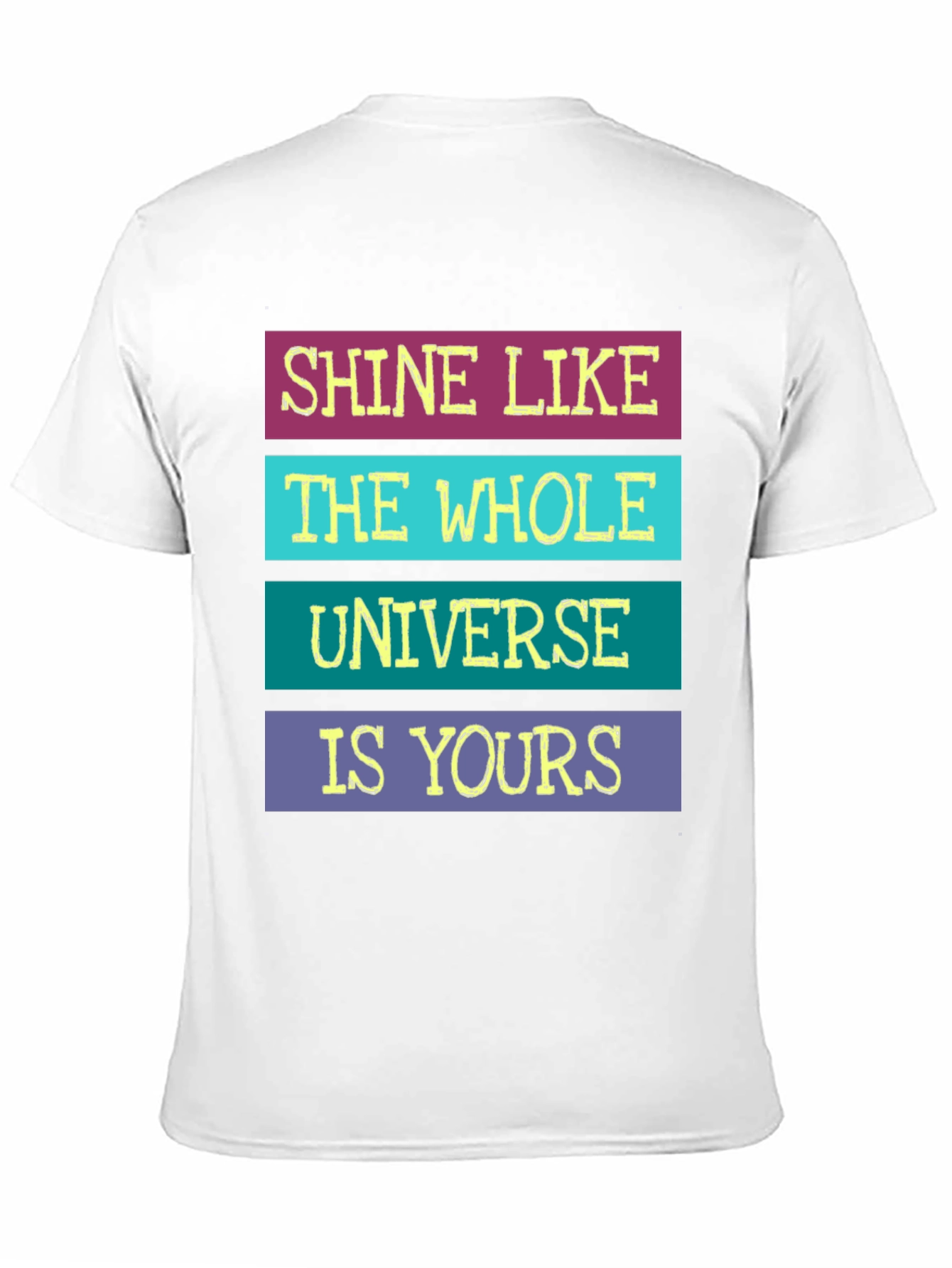 Black Shine Like The Whole Universe Is Yours T-Shirt view 11
