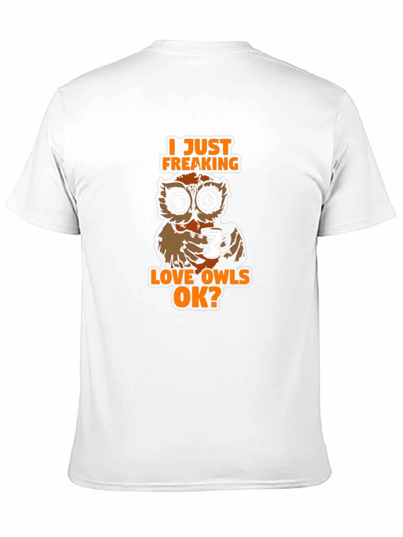 Black I Just Freaking Love Owls OK? T-Shirt view 11