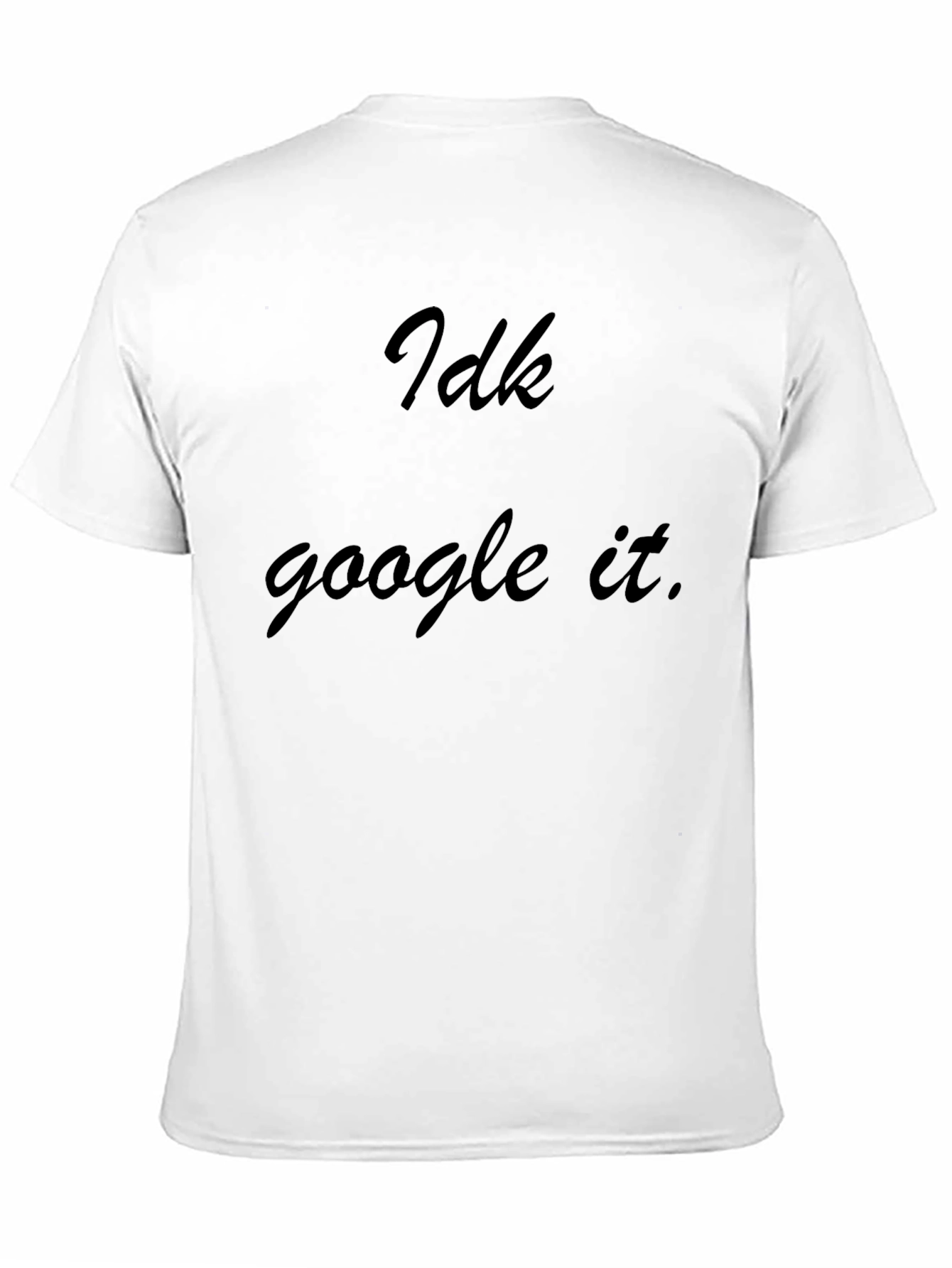 Black Idk Google It Black Graphic Tee view 11