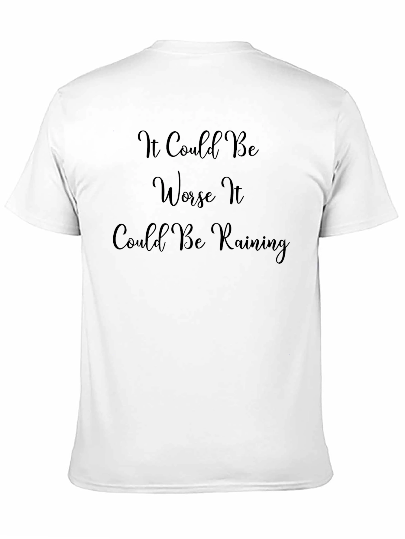 Black It Could Be Worse T-Shirt view 11