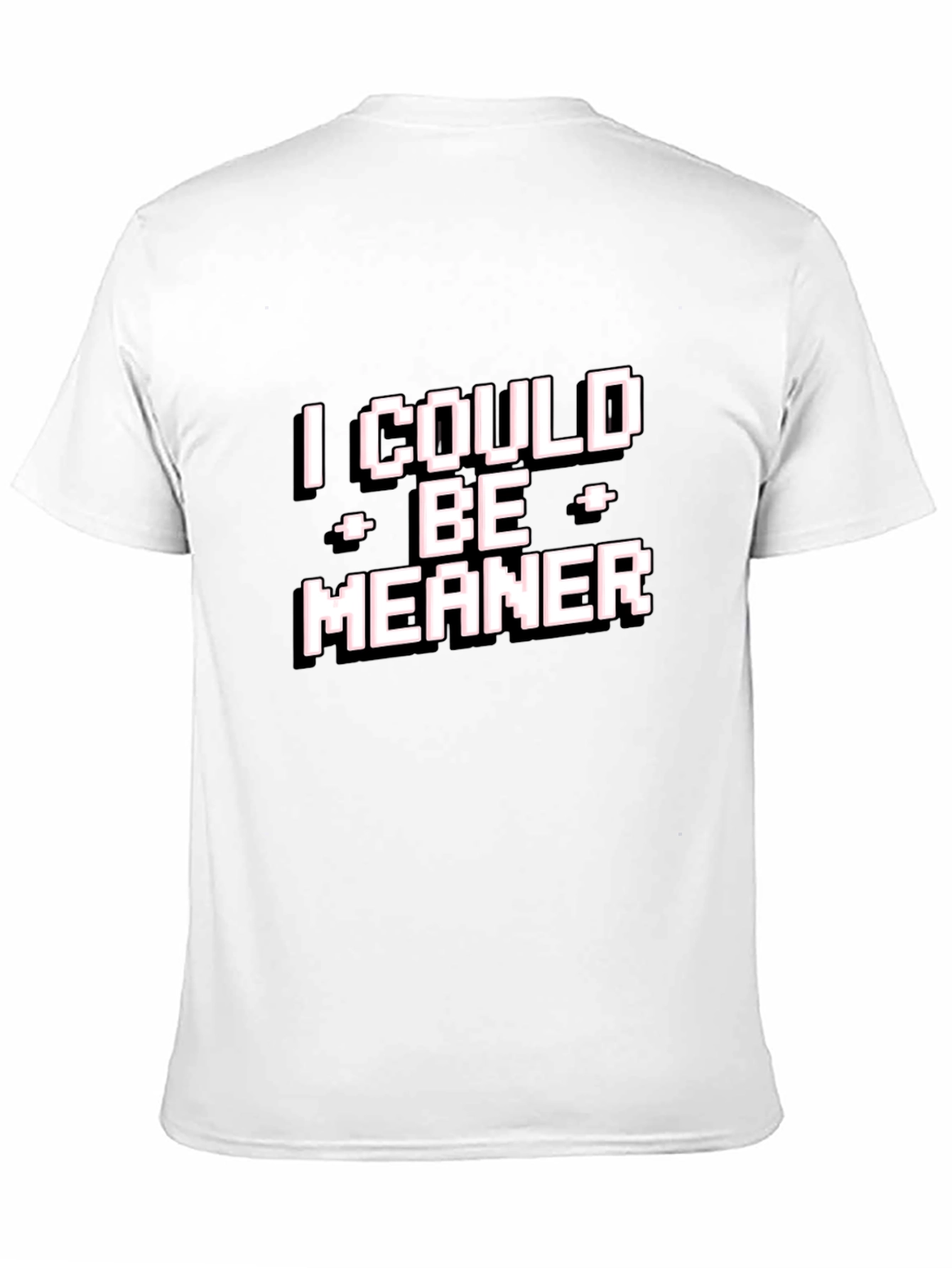 Black I Could Be Meaner T-Shirt - Funny Graphic Tee view 11