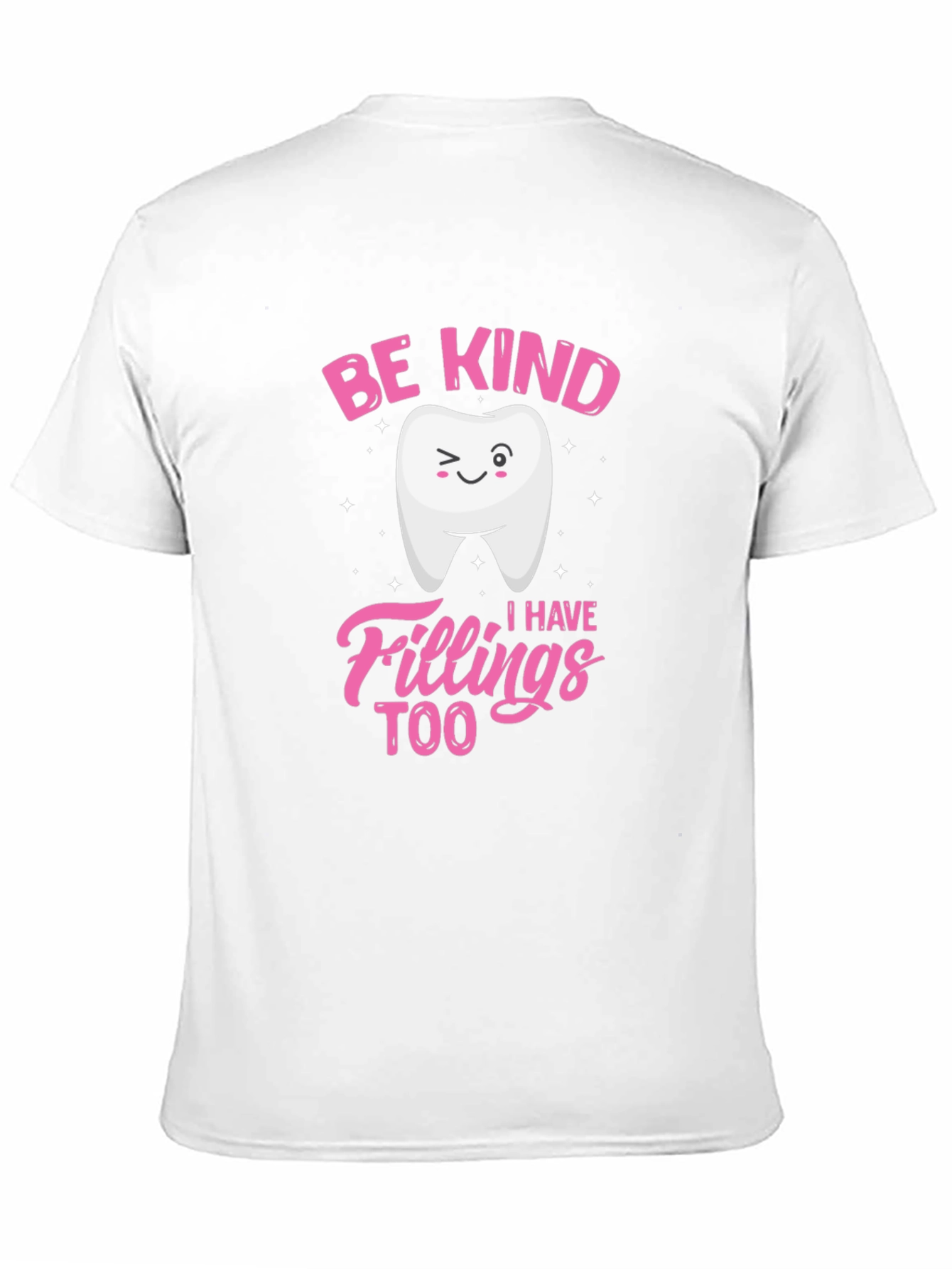Black Be Kind I Have Fillings Too T-Shirt view 11