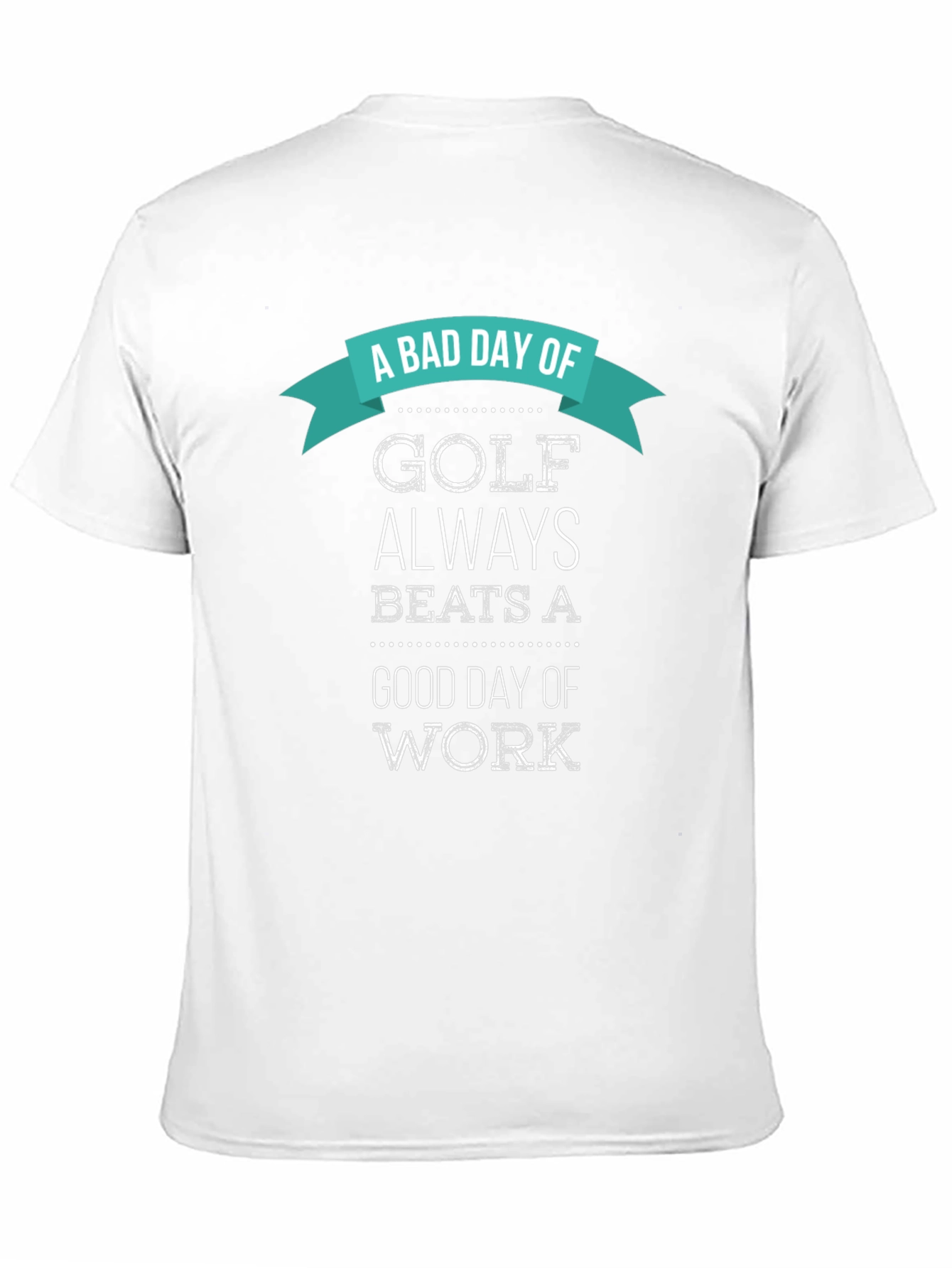 Black Funny Golf T-Shirt: A Bad Day of Golf Beats Work view 11
