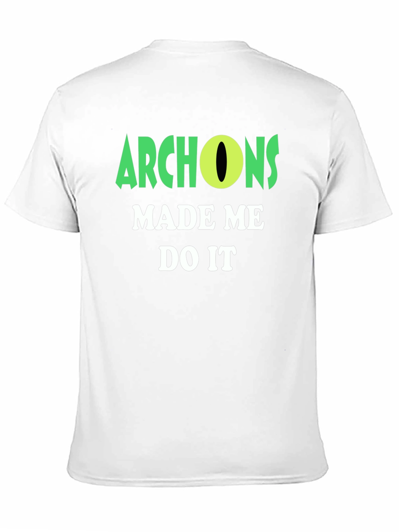 Black Archons Made Me Do It T-Shirt view 11