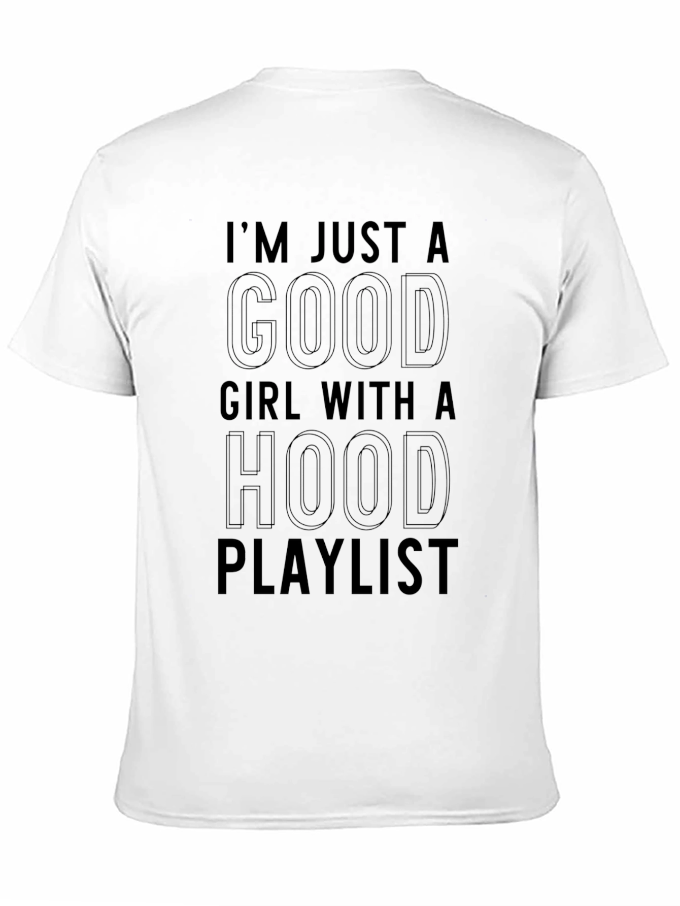 I'm Just a Good Girl with a Hood Playlist Black T-Shirt - 11