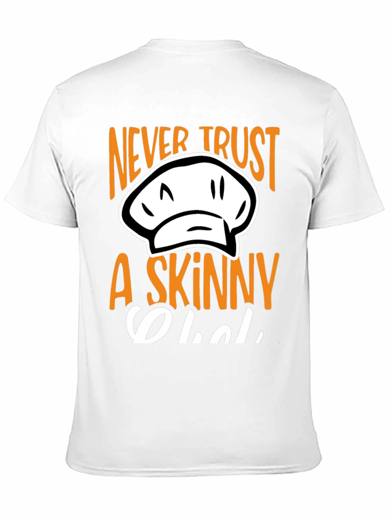 Never Trust A Skinny Chef T-Shirt - 11