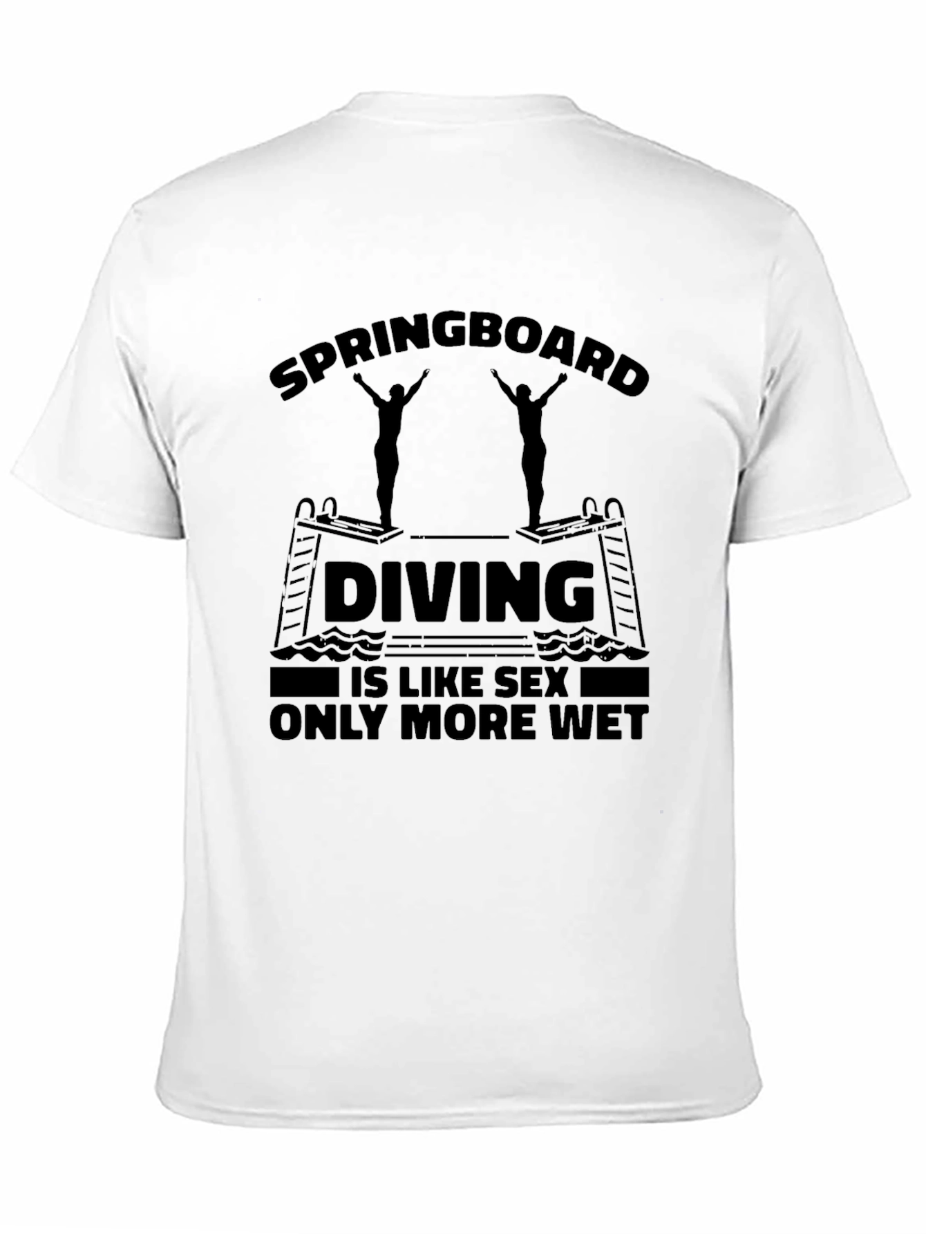 Black Springboard Diving Humor T-Shirt - Only More Wet! view 11