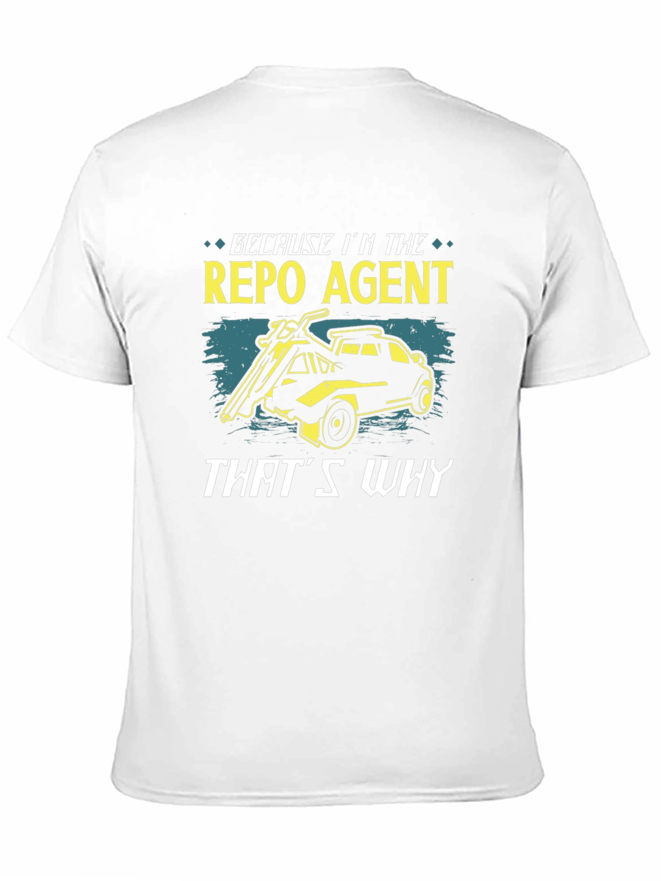 Black Repo Agent T-Shirt - Because I'm The Repo Agent, That's Why view 11