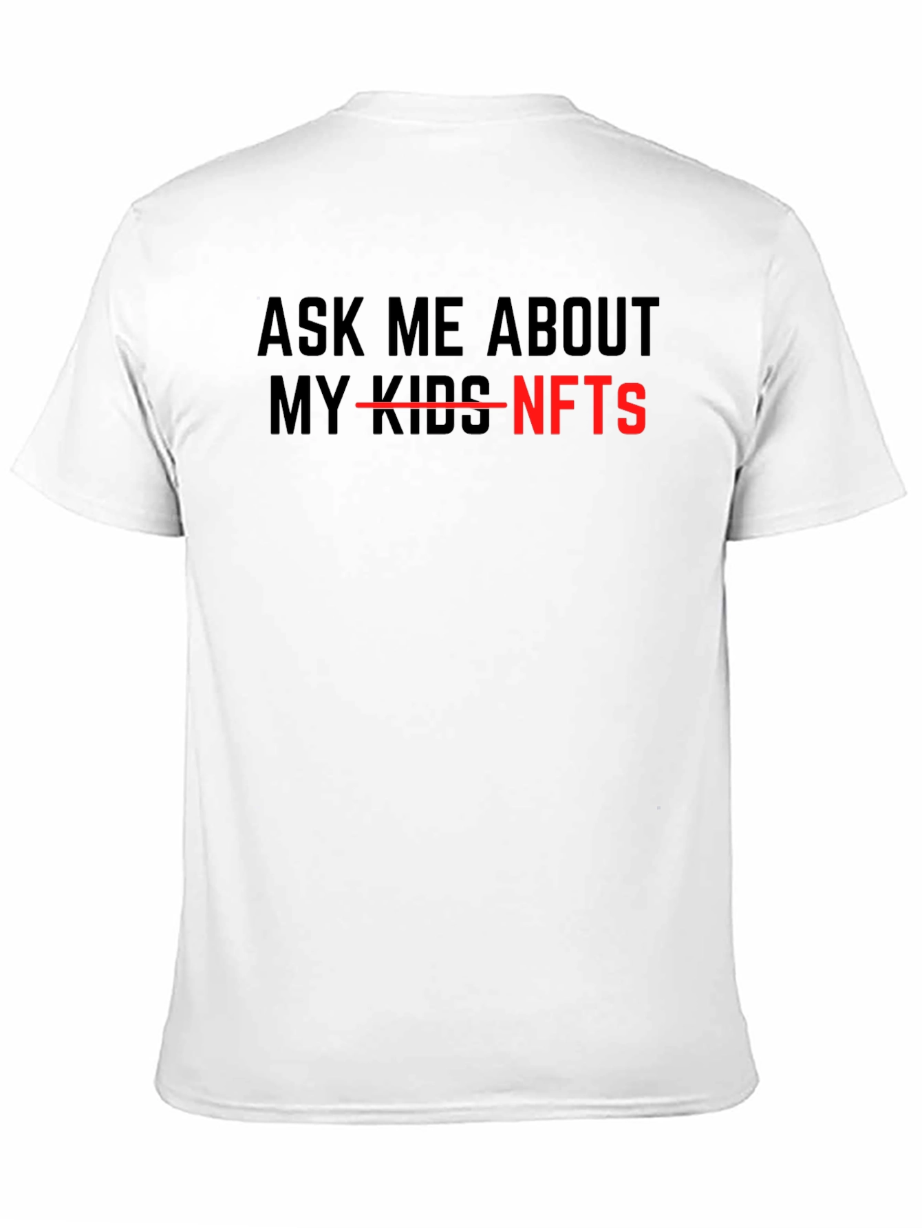 Black Ask Me About NFTs - Funny Sarcastic T-Shirt view 11