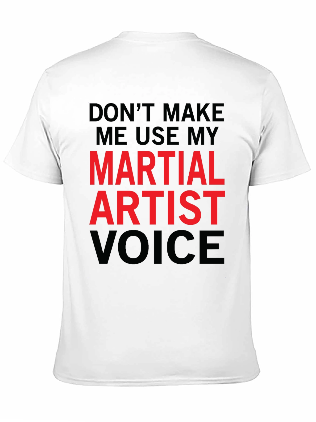 Martial Artist Voice Funny T-Shirt - 11