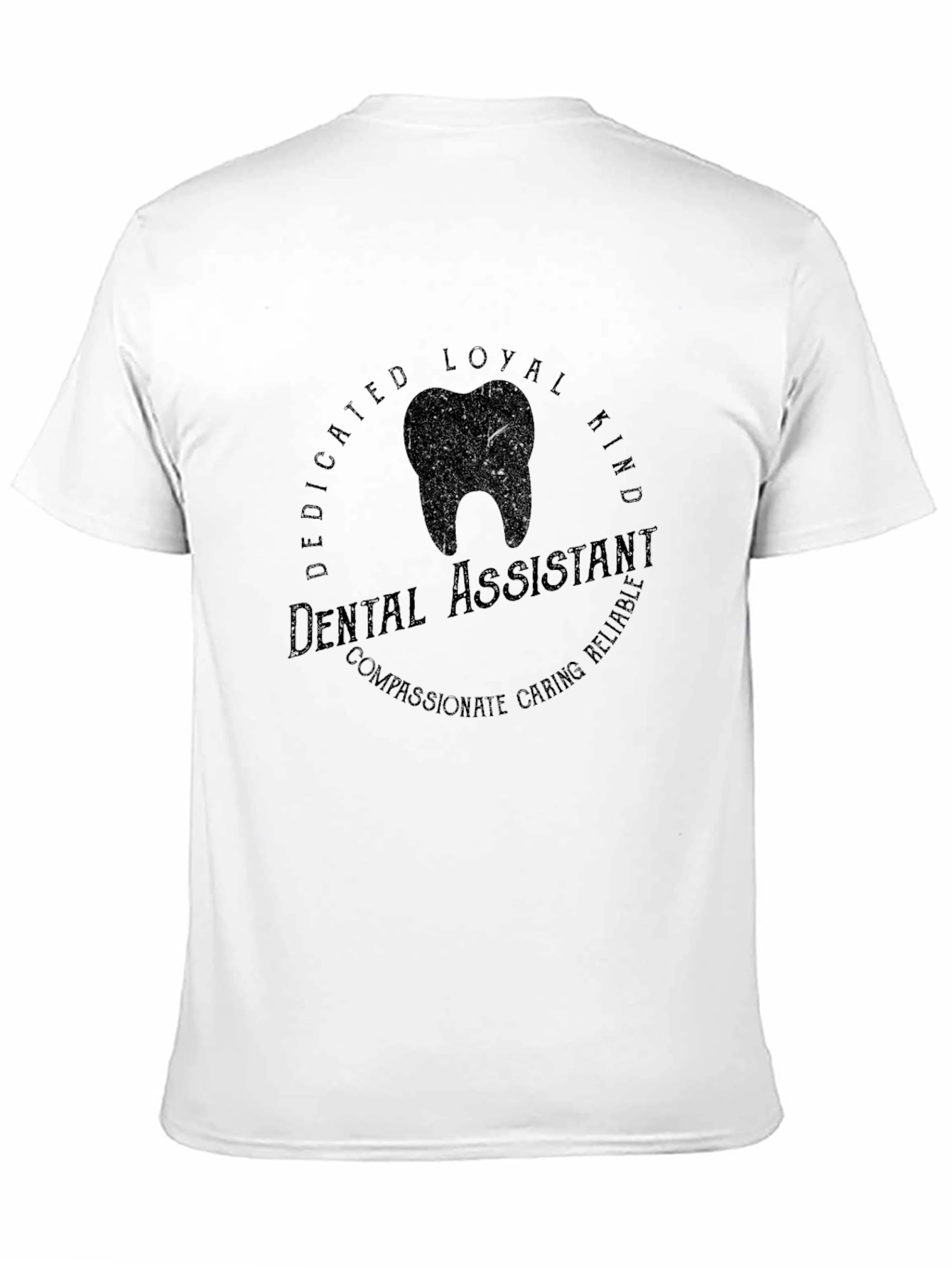 Black Dental Assistant T-Shirt - Kind, Loyal, Caring view 11