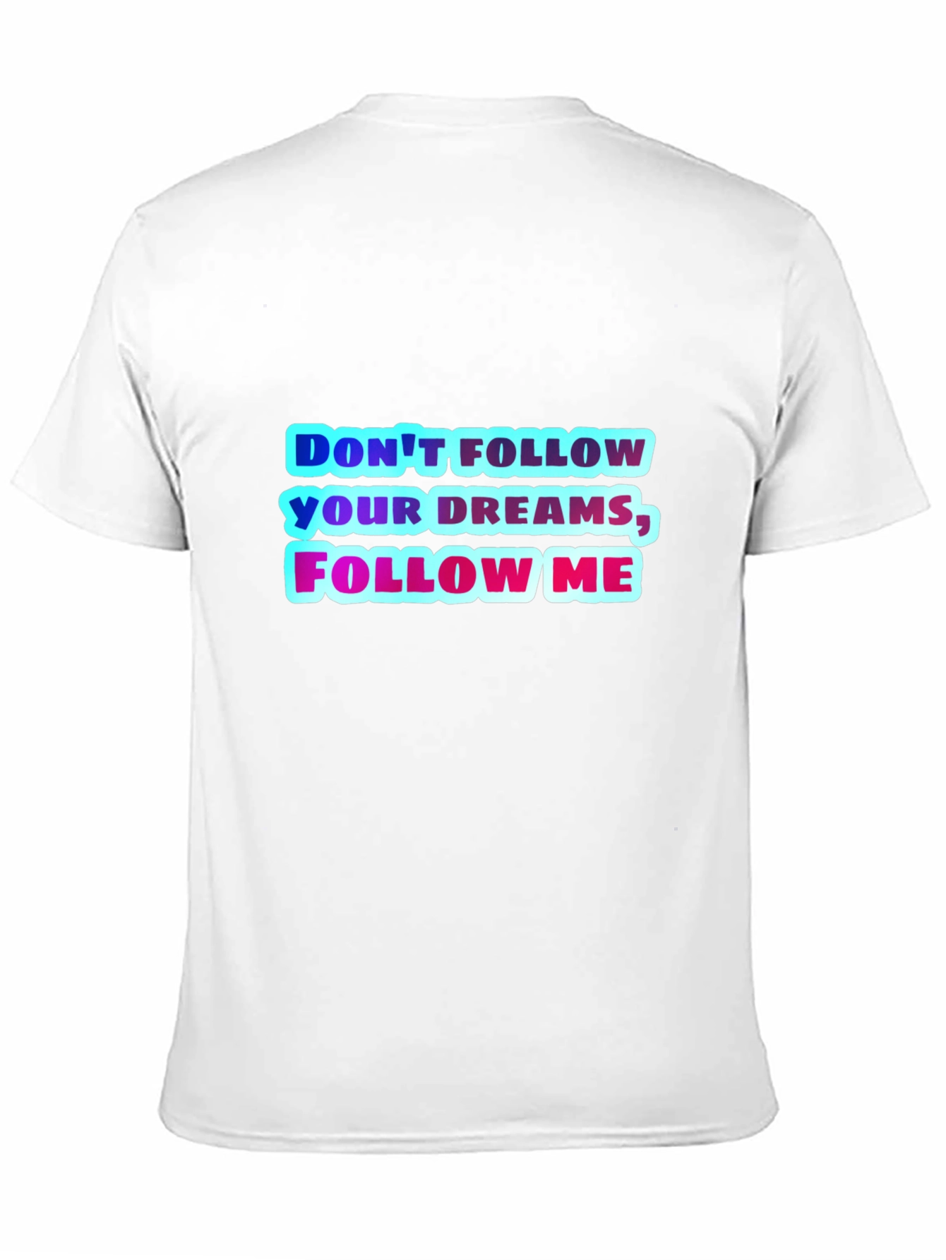 Black Don't Follow Your Dreams, Follow Me Graphic Tee view 11