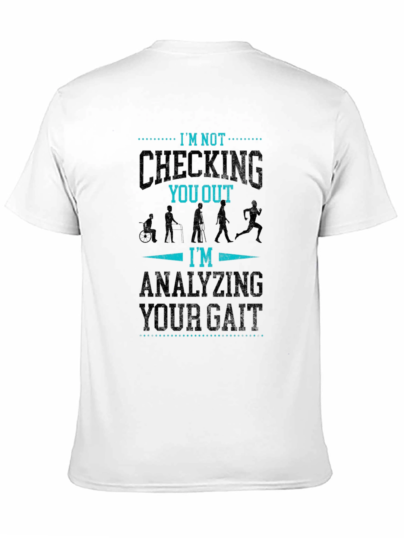 Black Gait Analysis T-Shirt - Funny Physical Therapy Tee view 11