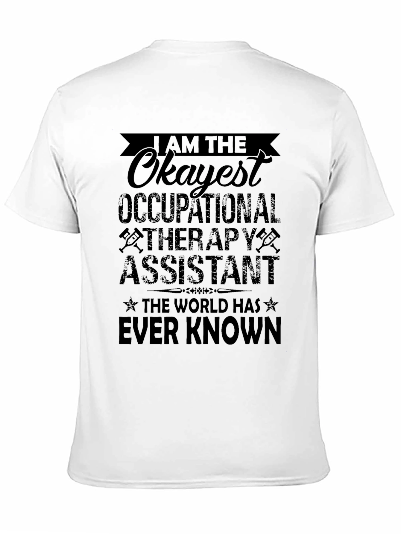 Okayest Occupational Therapy Assistant T-Shirt - 11