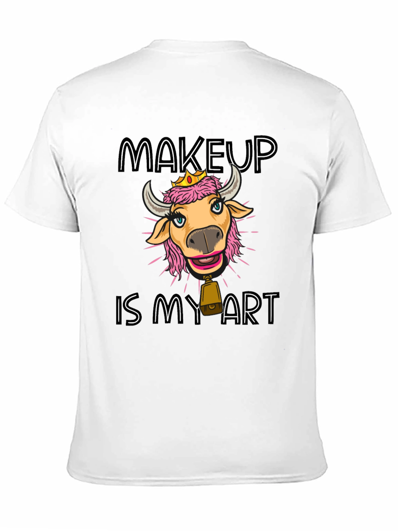 Black Makeup is My Art T-Shirt - Cute Cow with Crown view 11
