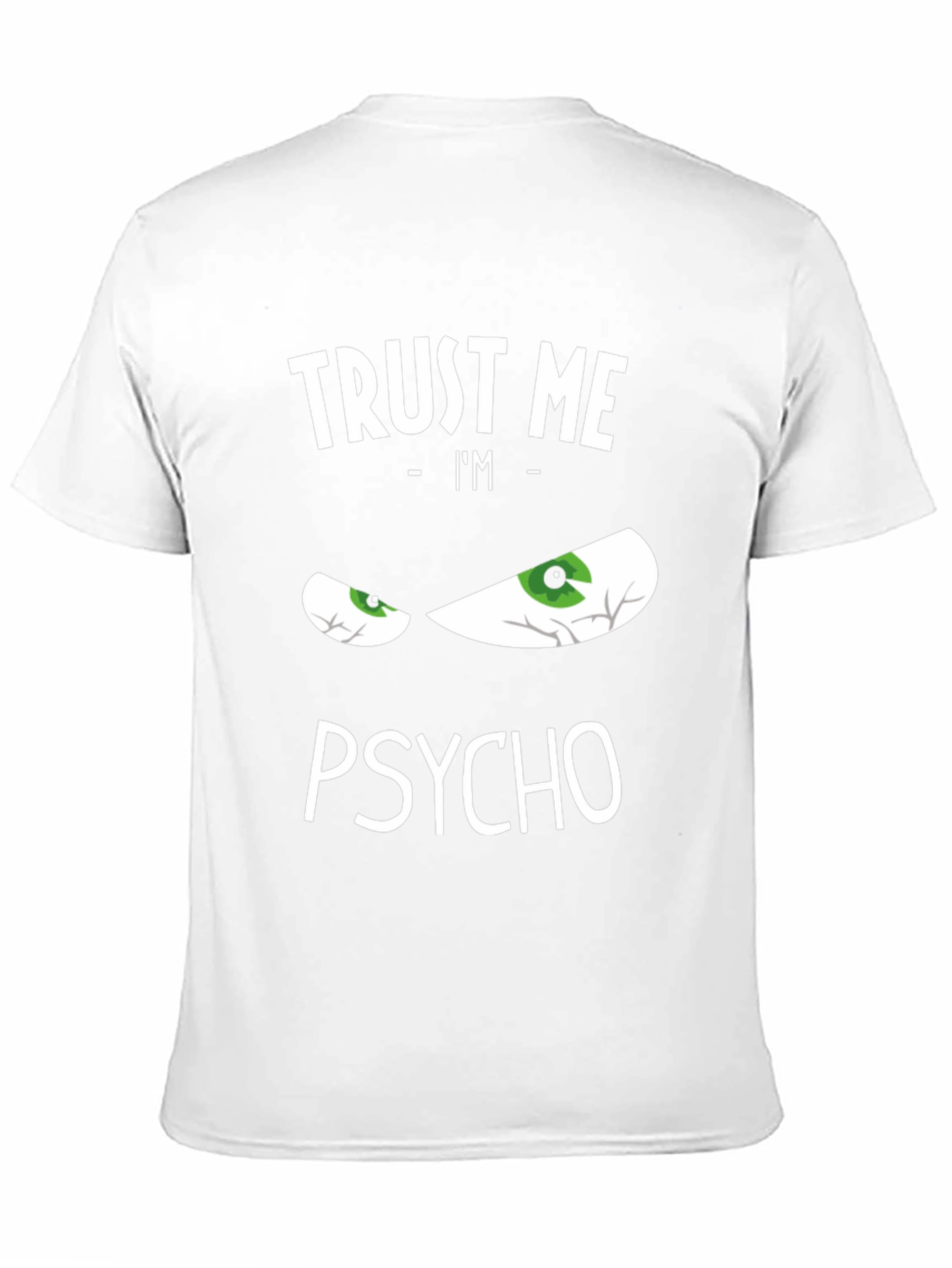 Black Trust Me I'm Psycho Funny Graphic T-Shirt view 11