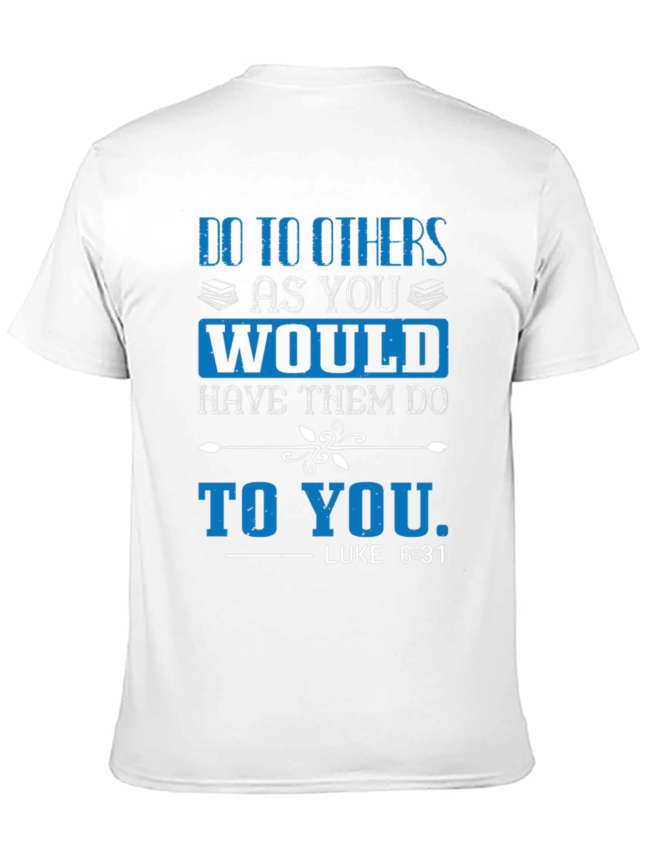 Do to Others T-Shirt - Luke 6:31 Scripture Tee - 11