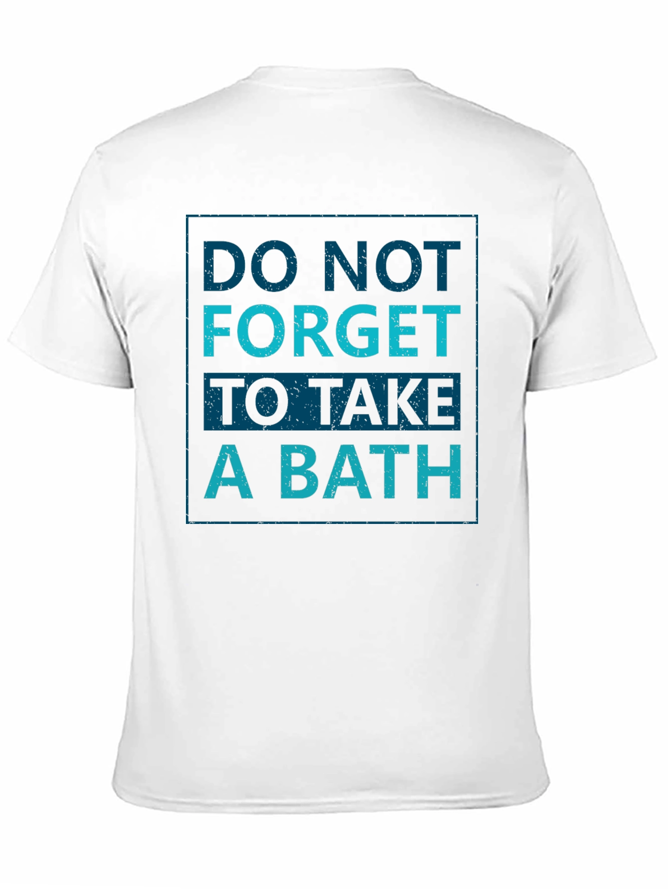 Black Do Not Forget To Take A Bath - Novelty Graphic T-Shirt view 11
