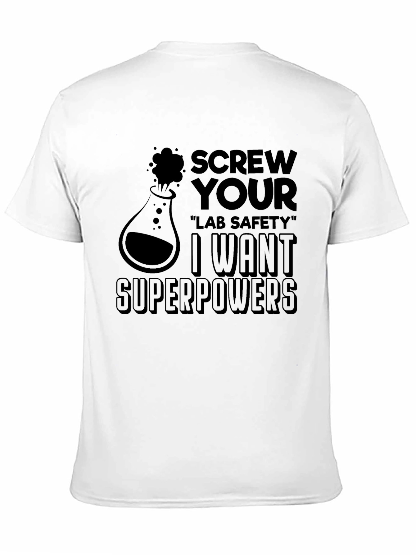 Black Screw Lab Safety I Want Superpowers Black T-Shirt view 11