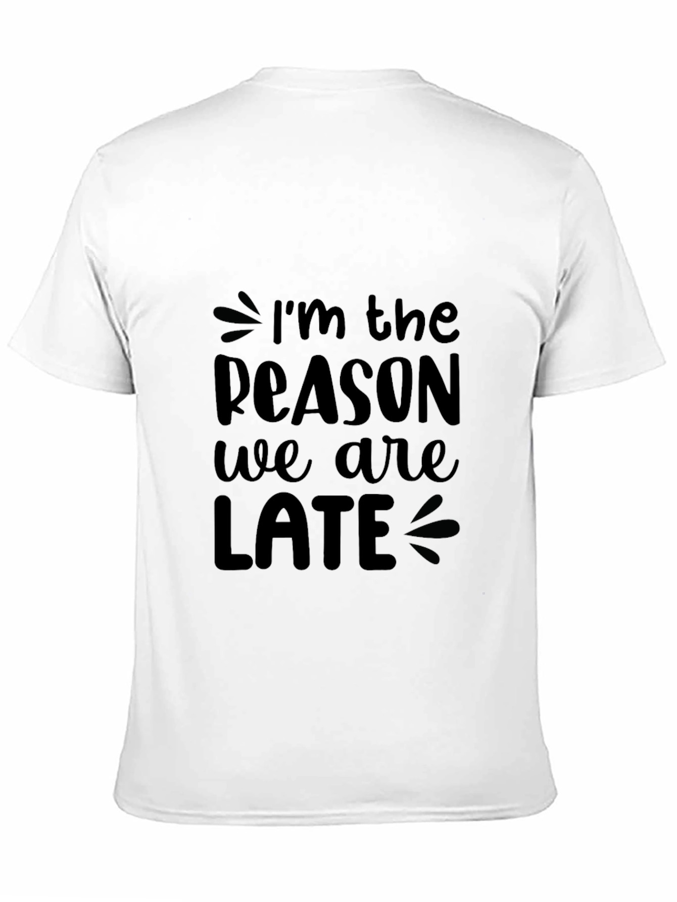Black Funny "I'm The Reason We Are Late" Black T-Shirt view 11
