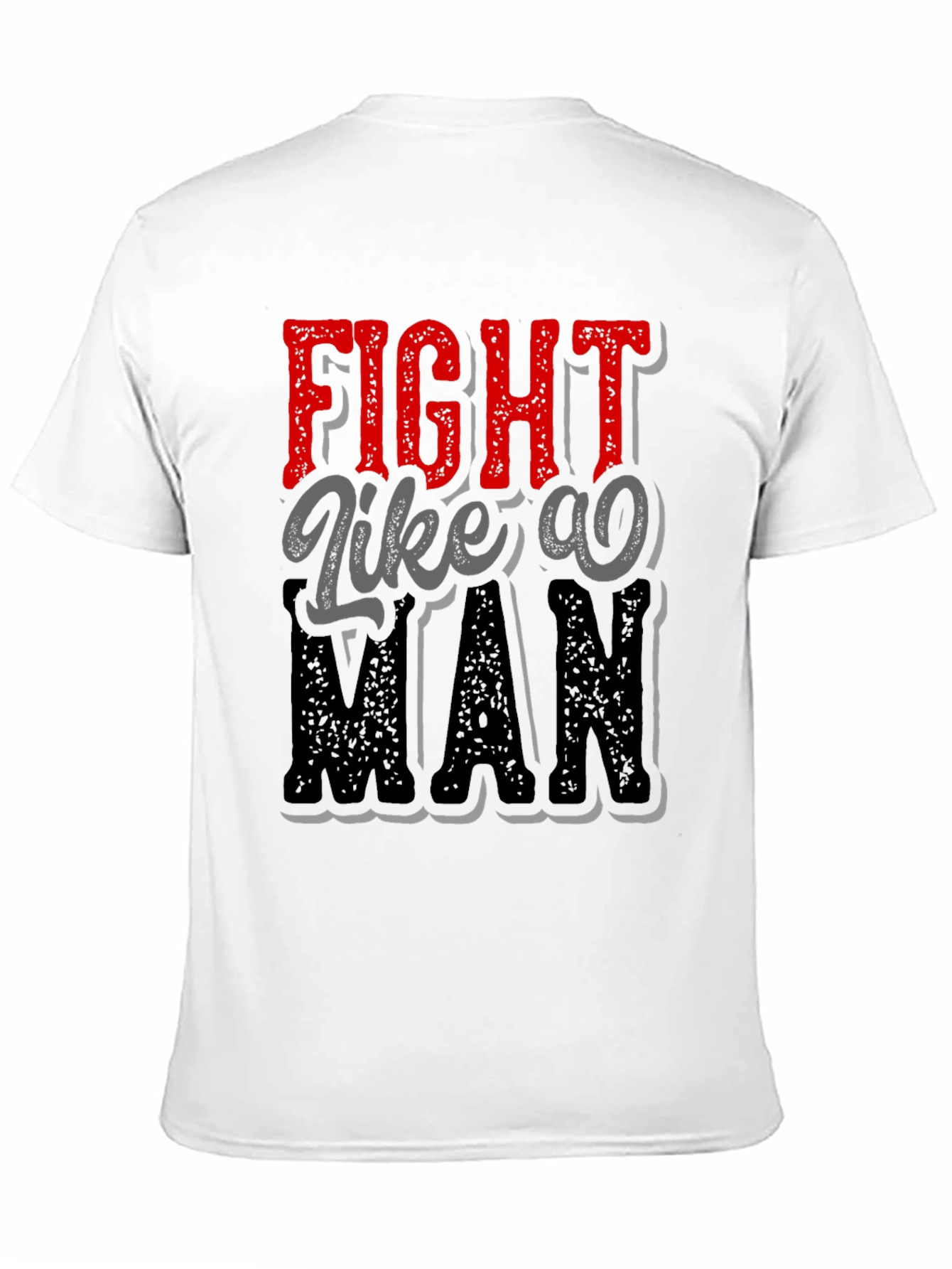 Black Fight Like a Man Graphic Tee - Bold Statement Shirt view 11