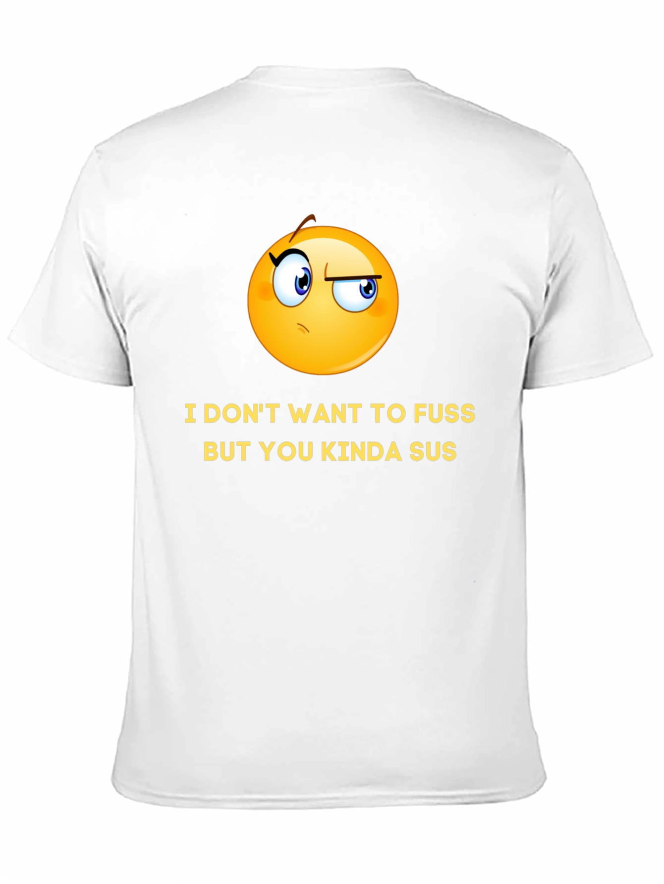 Black Funny Graphic T-Shirt - I Don't Want to Fuss, But You Kinda Sus view 11