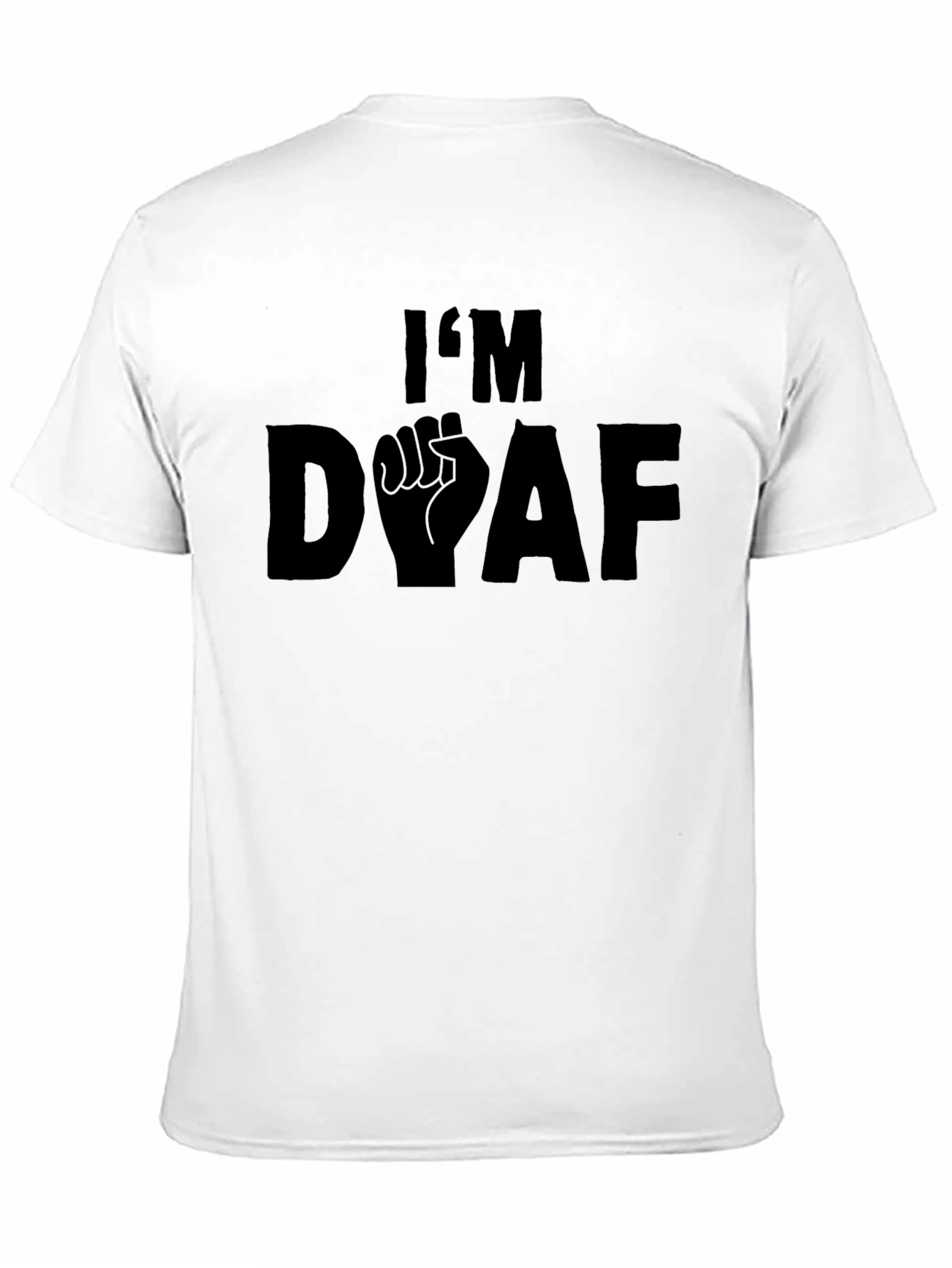 Black I'm Deaf T-Shirt - Graphic Design view 11